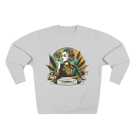 What Ever I Do Crewneck Sweatshirt