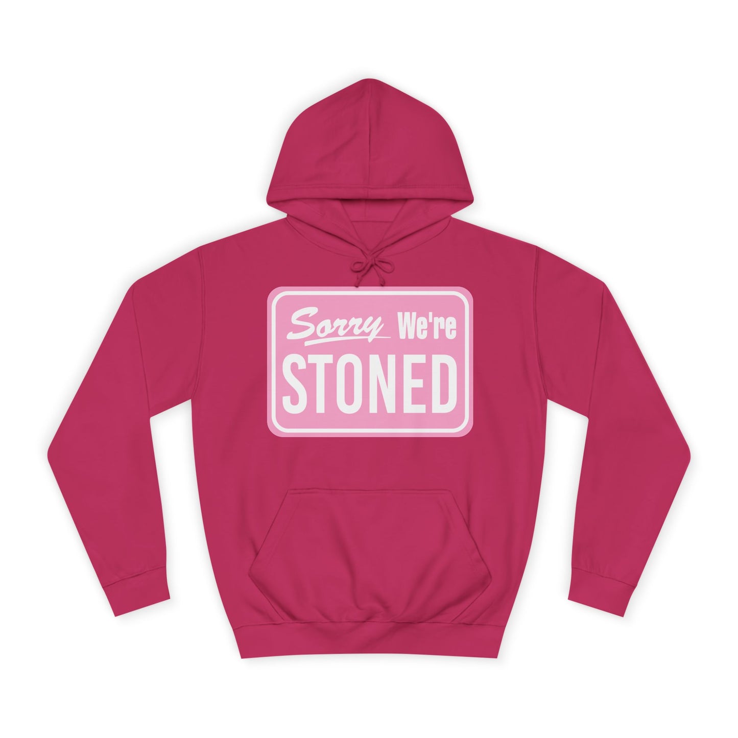 Sorry We're Stoned Hoodie — Funny Pink Graphic Pullover