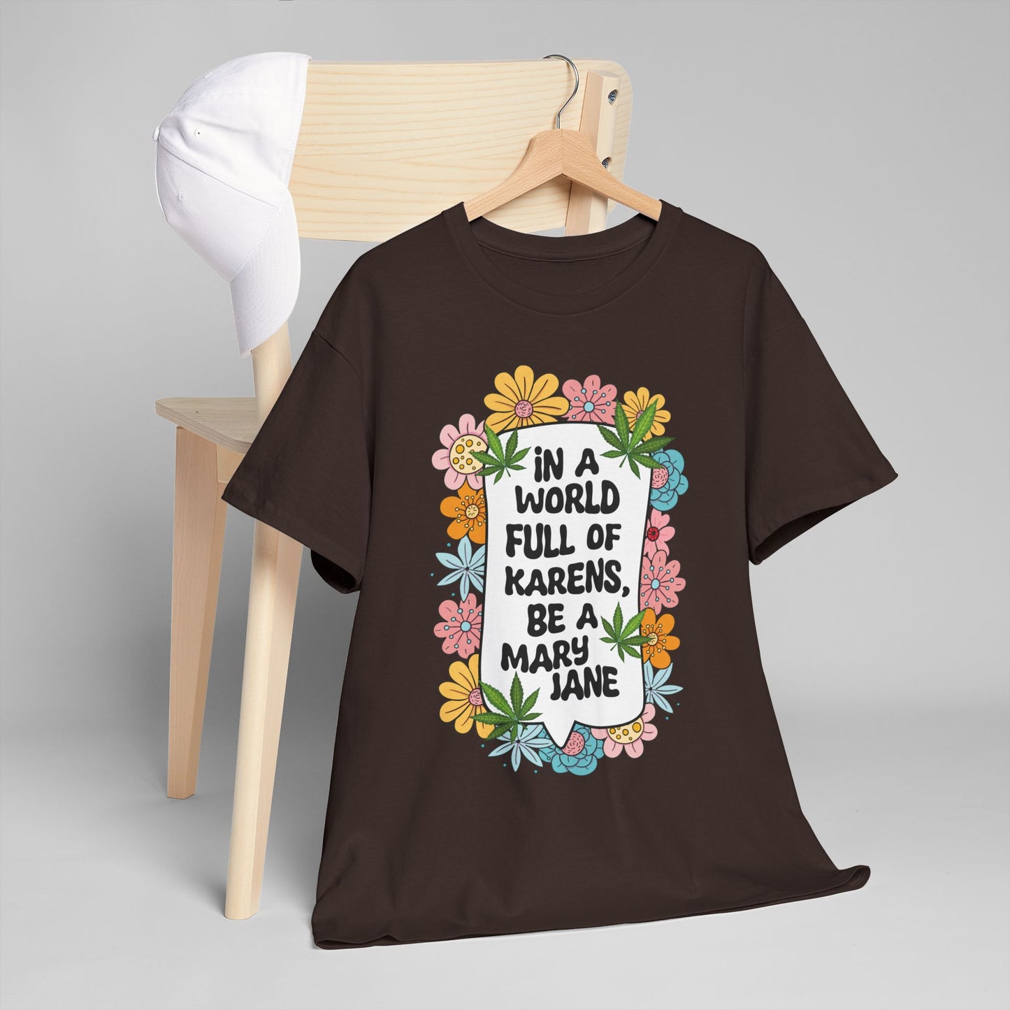 T-Shirt — "In a World Full of Karens, Be a Mary Jane" Floral Graphic Tee
