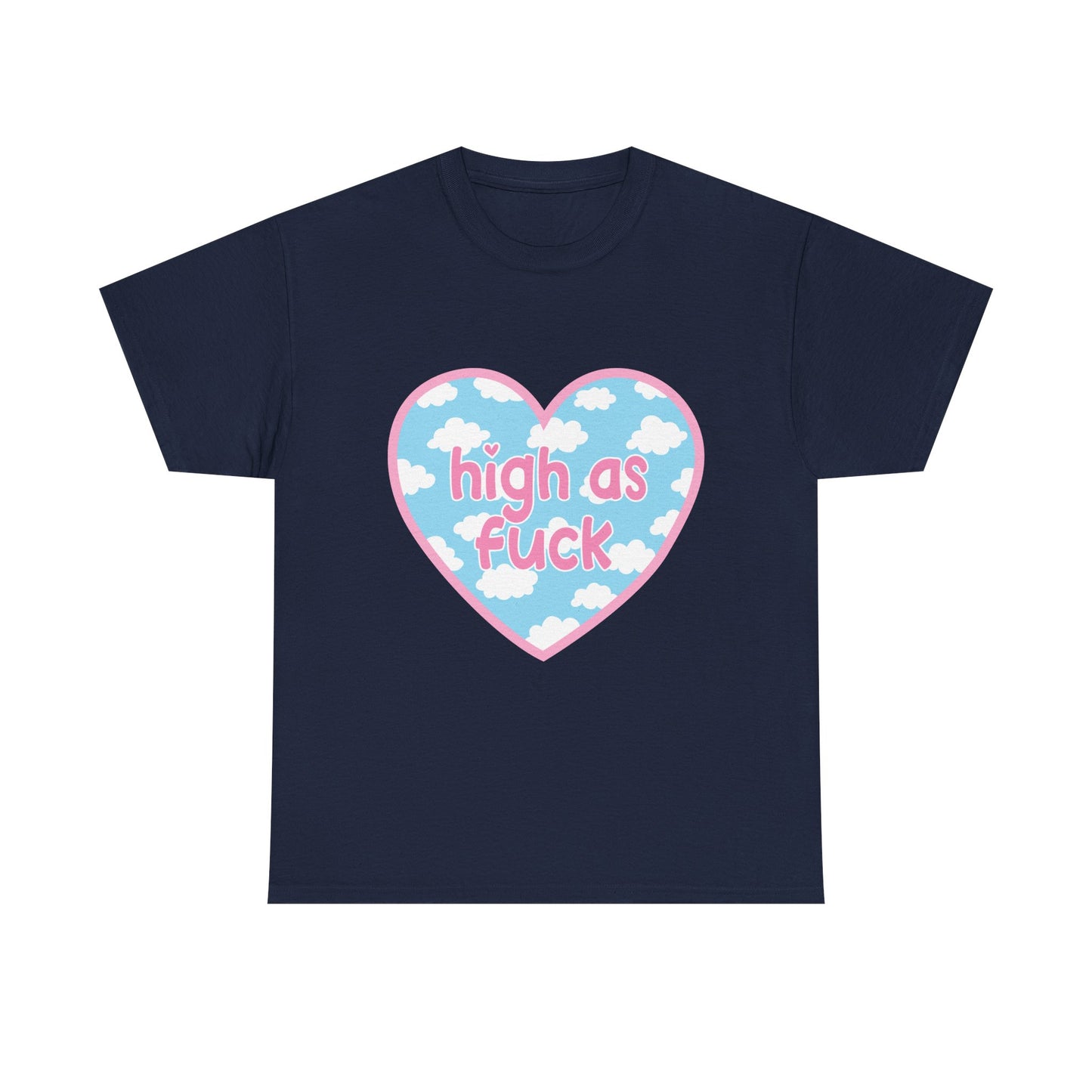 High as F*** Heart Tee — Cute Pastel Cloud Graphic T-Shirt