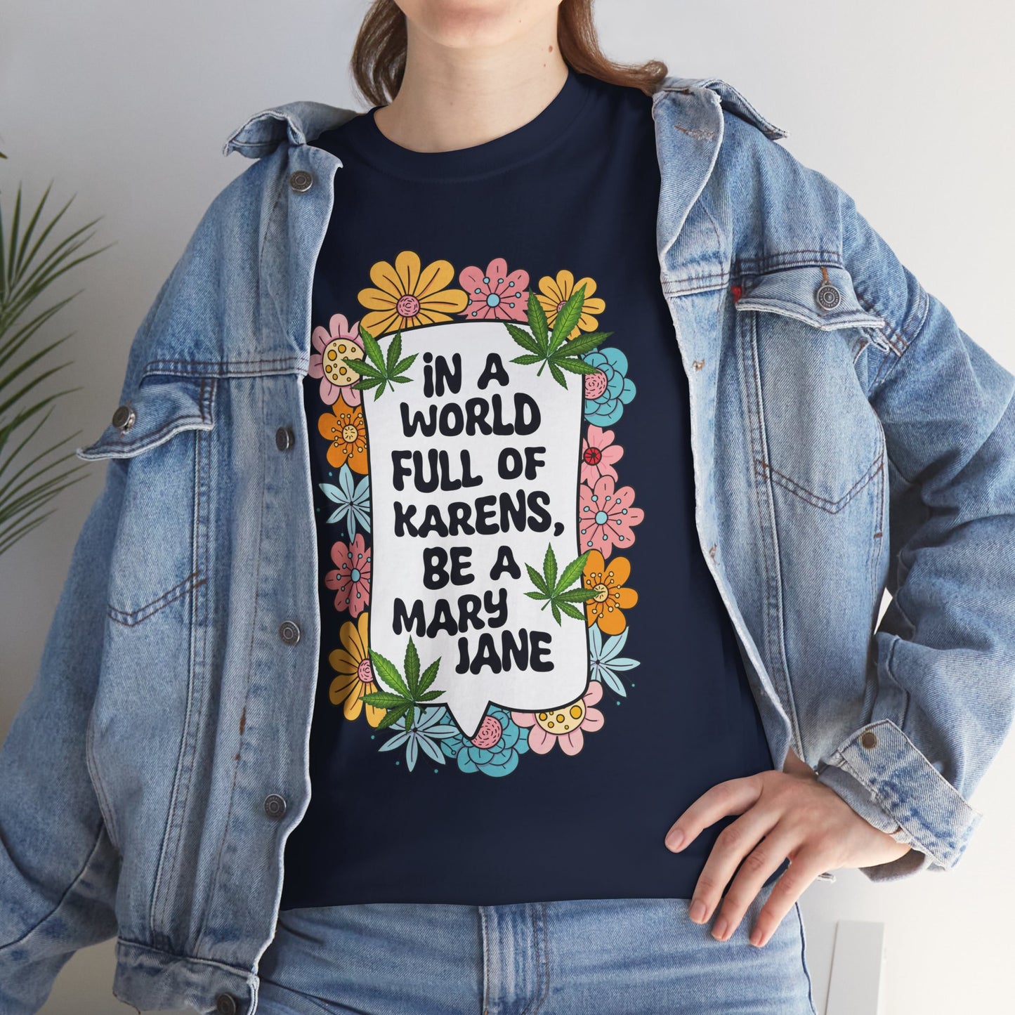 T-Shirt — "In a World Full of Karens, Be a Mary Jane" Floral Graphic Tee