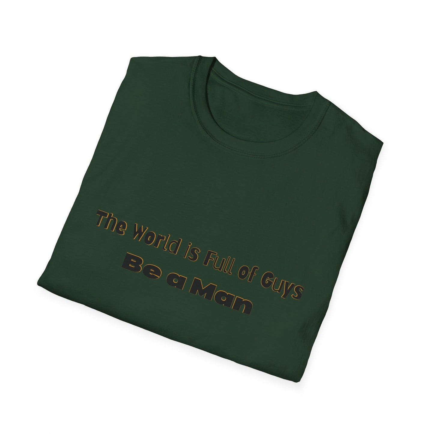 T-Shirt for Men | Gift for Him | Be a Man Saying