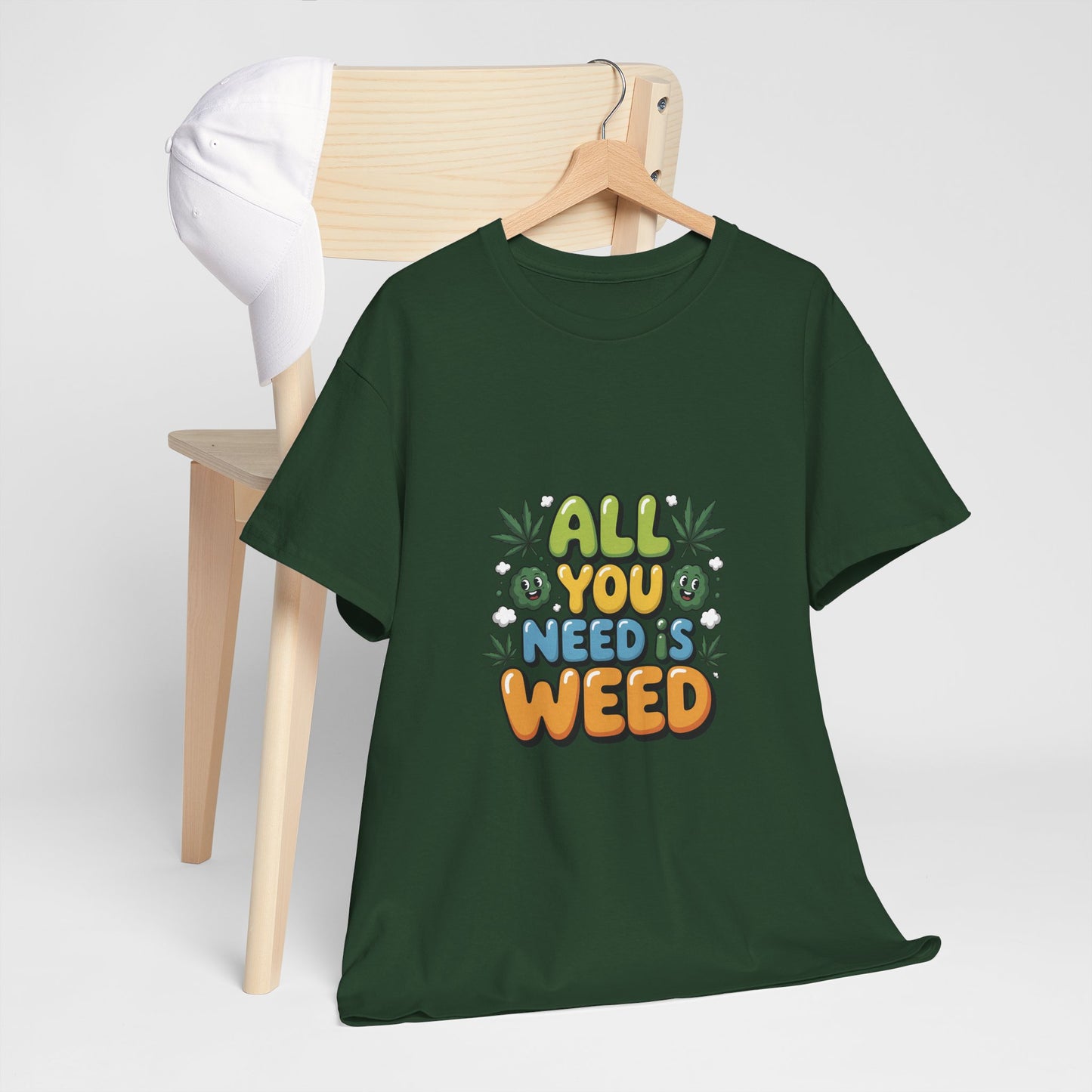 All You Need Is Weed T‑Shirt - Funny 420 Graphic Tee