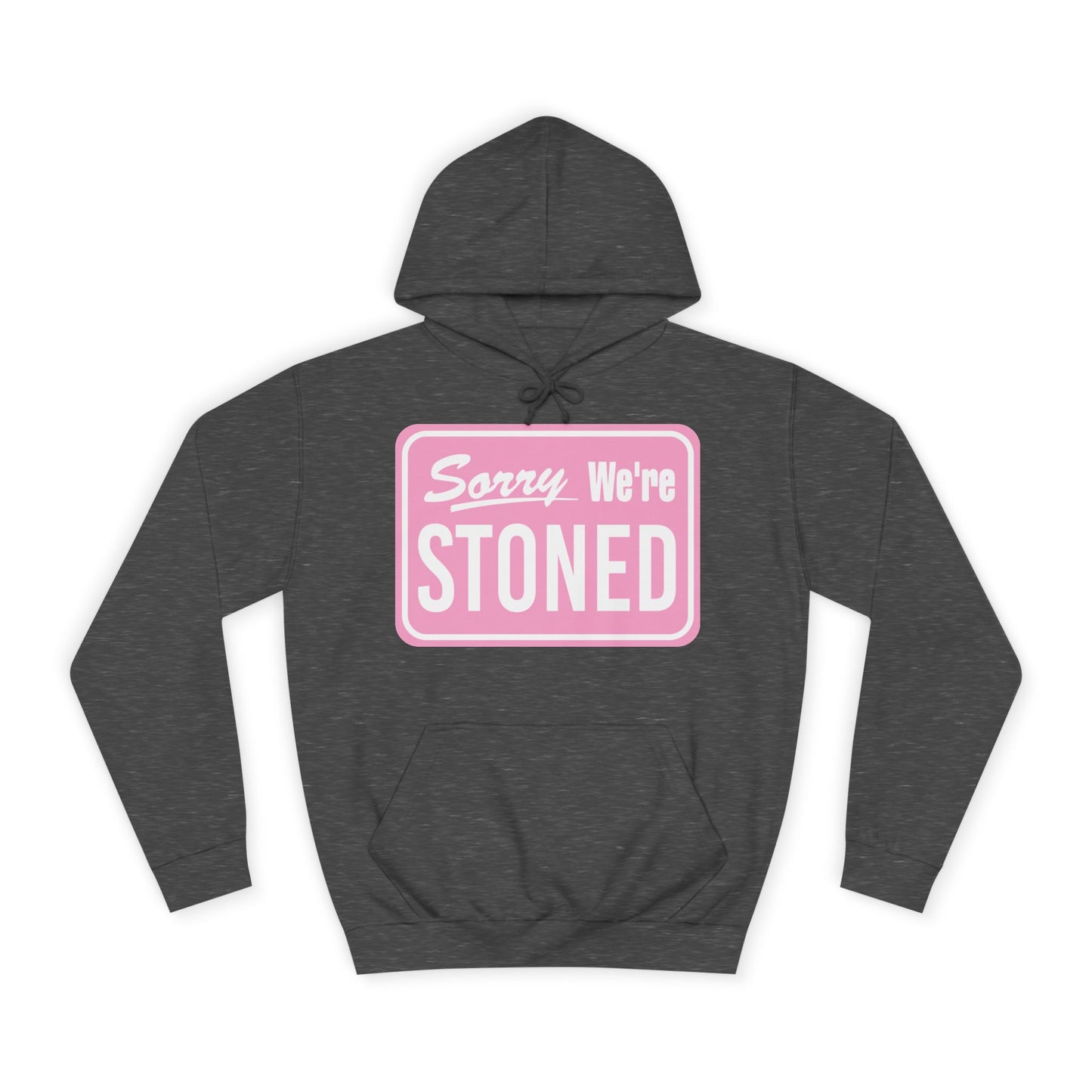 Sorry We're Stoned Hoodie — Funny Pink Graphic Pullover