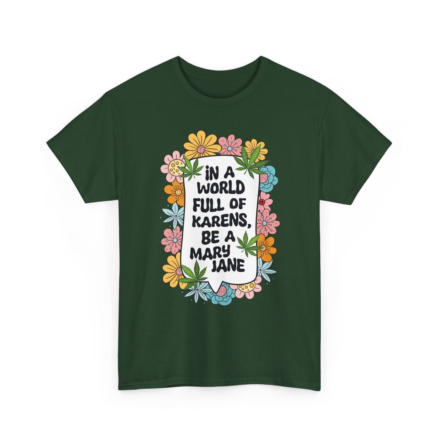 T-Shirt — "In a World Full of Karens, Be a Mary Jane" Floral Graphic Tee