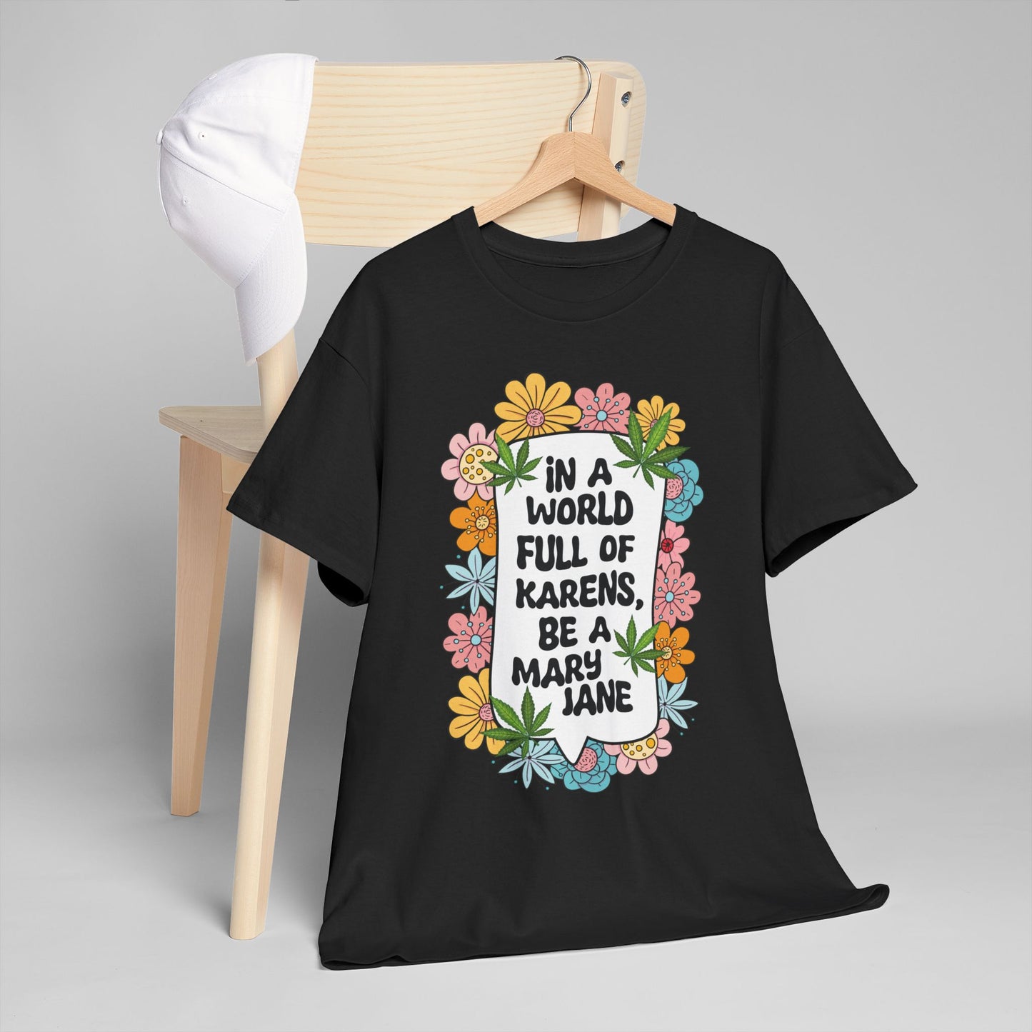 T-Shirt — "In a World Full of Karens, Be a Mary Jane" Floral Graphic Tee