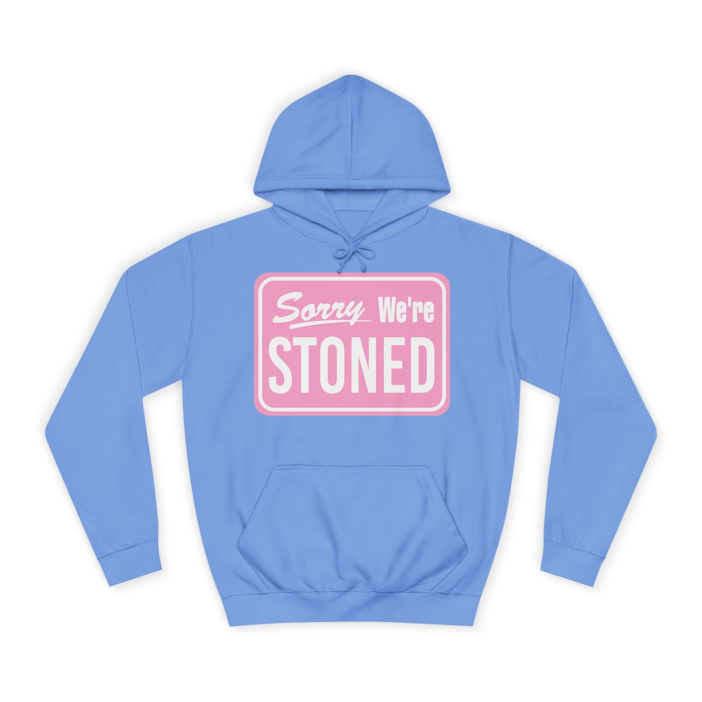Sorry We're Stoned Hoodie — Funny Pink Graphic Pullover