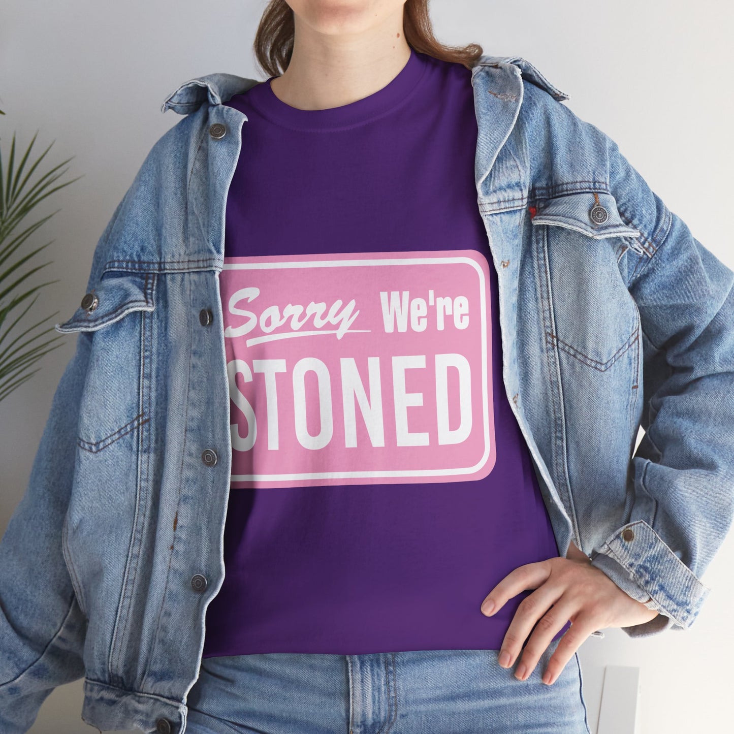 Sorry We're Stoned Retro Graphic Tee — Pink Vintage Sign 420 Humor Shirt