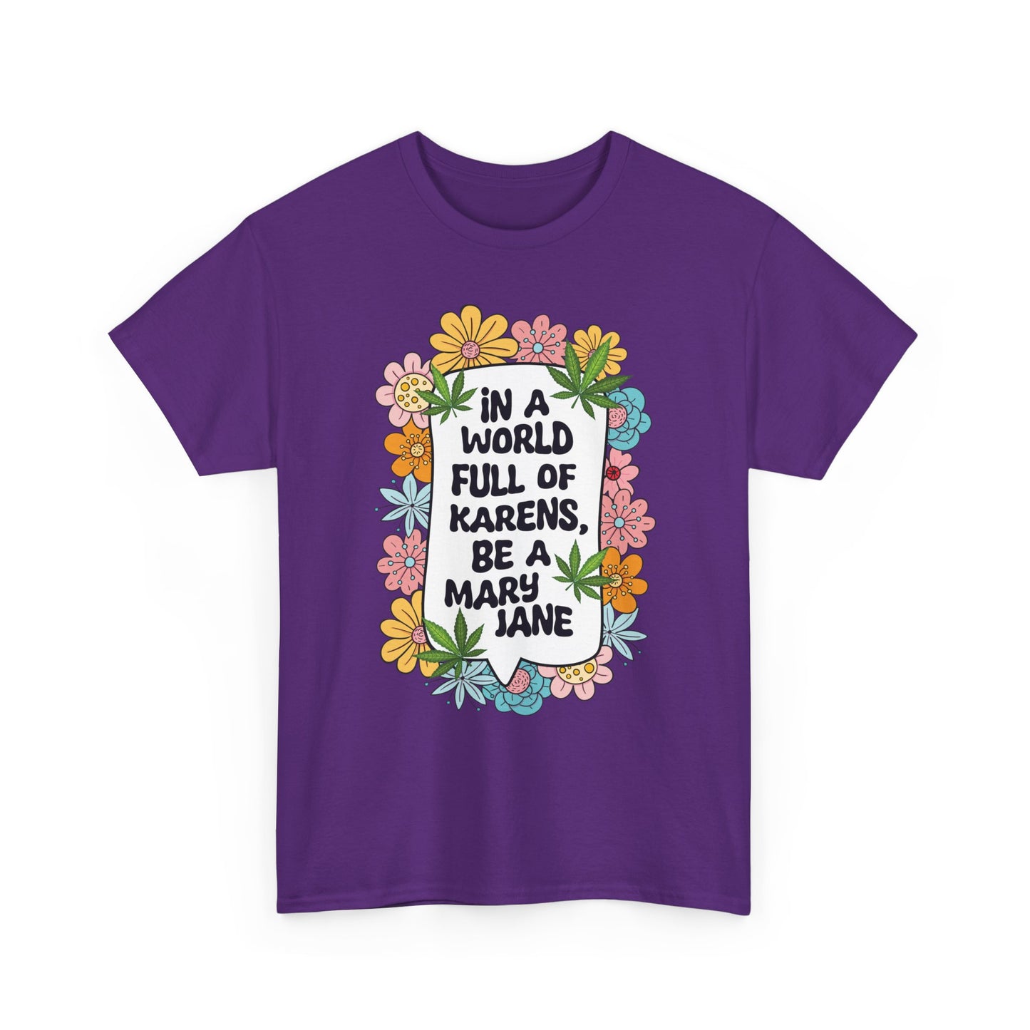 T-Shirt — "In a World Full of Karens, Be a Mary Jane" Floral Graphic Tee