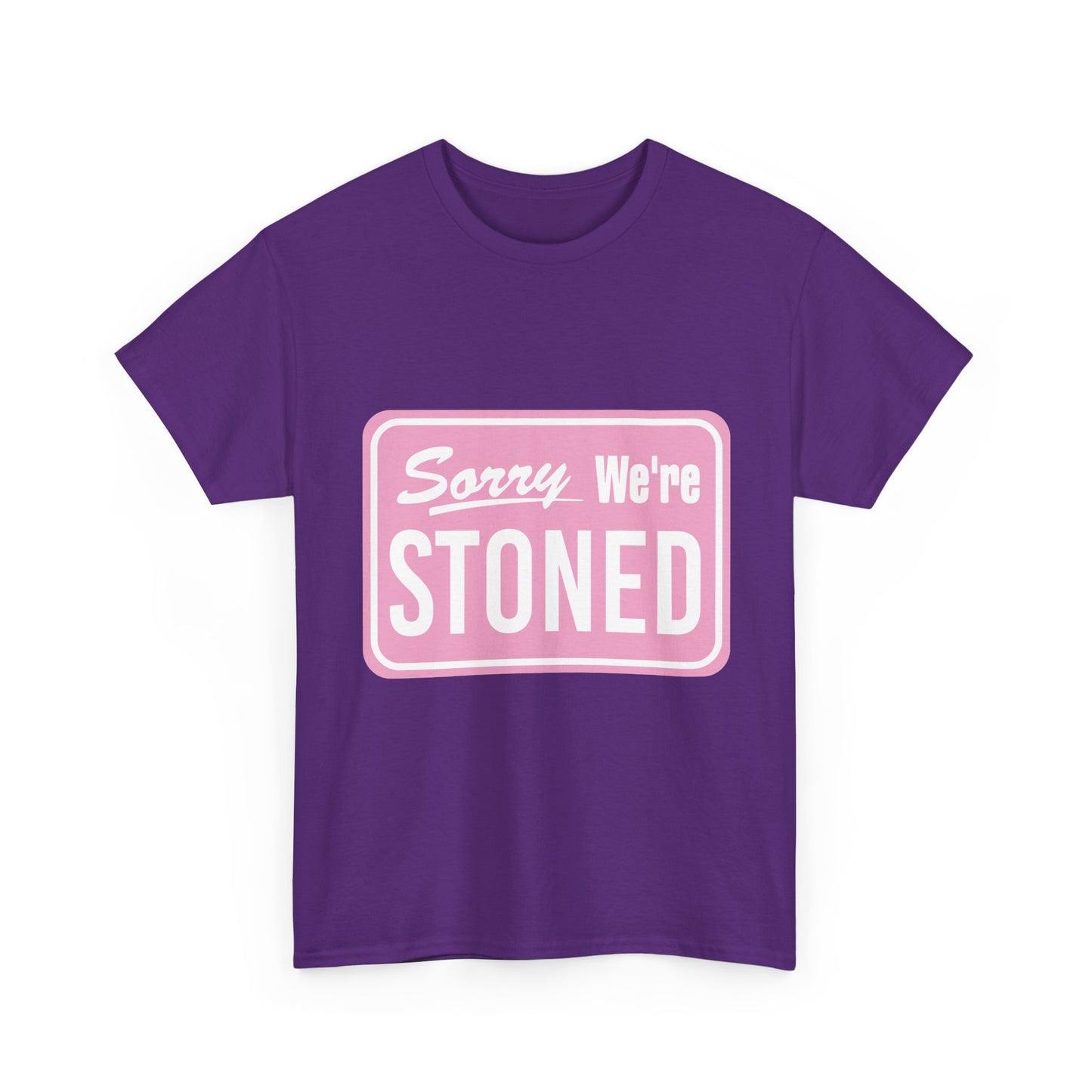 Sorry We're Stoned Retro Graphic Tee — Pink Vintage Sign 420 Humor Shirt