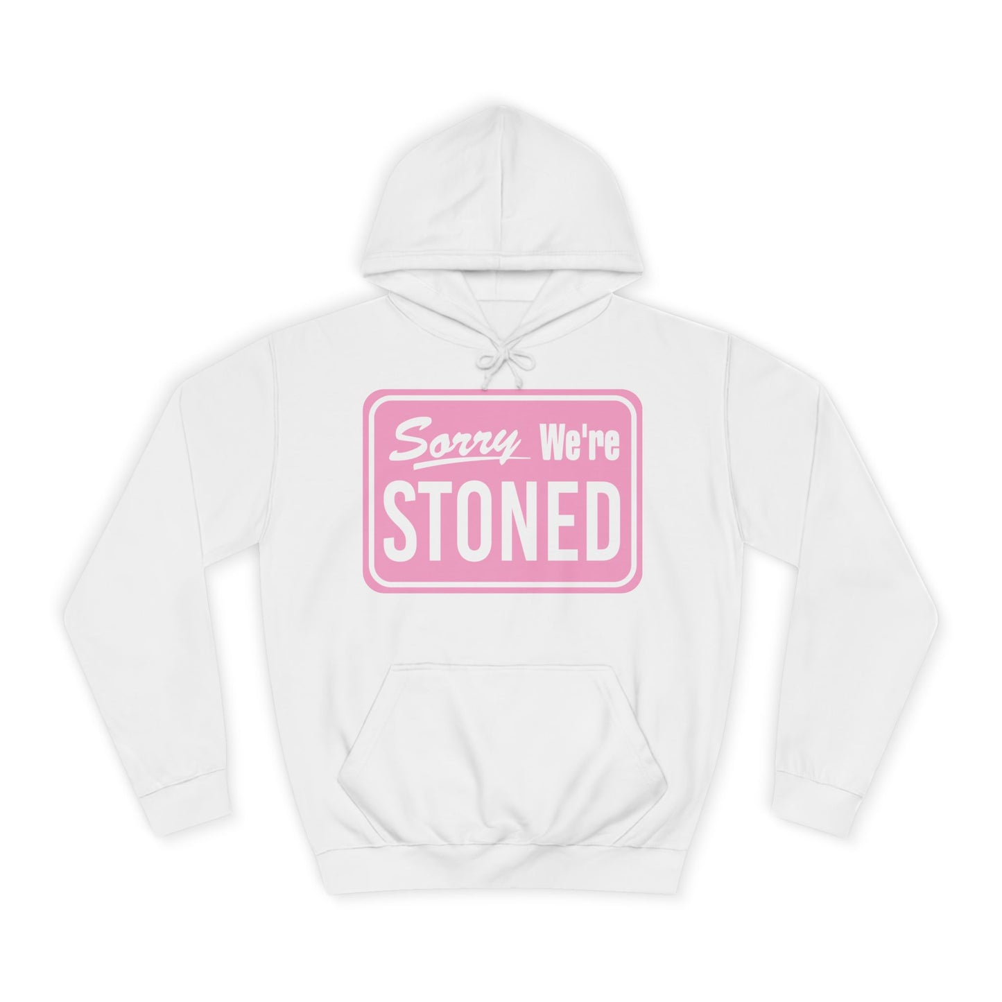 Sorry We're Stoned Hoodie — Funny Pink Graphic Pullover
