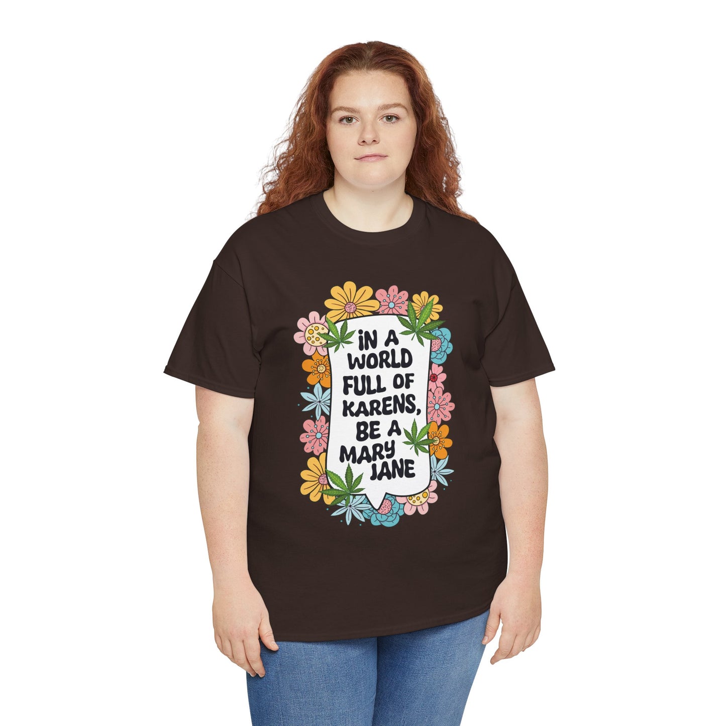 T-Shirt — "In a World Full of Karens, Be a Mary Jane" Floral Graphic Tee