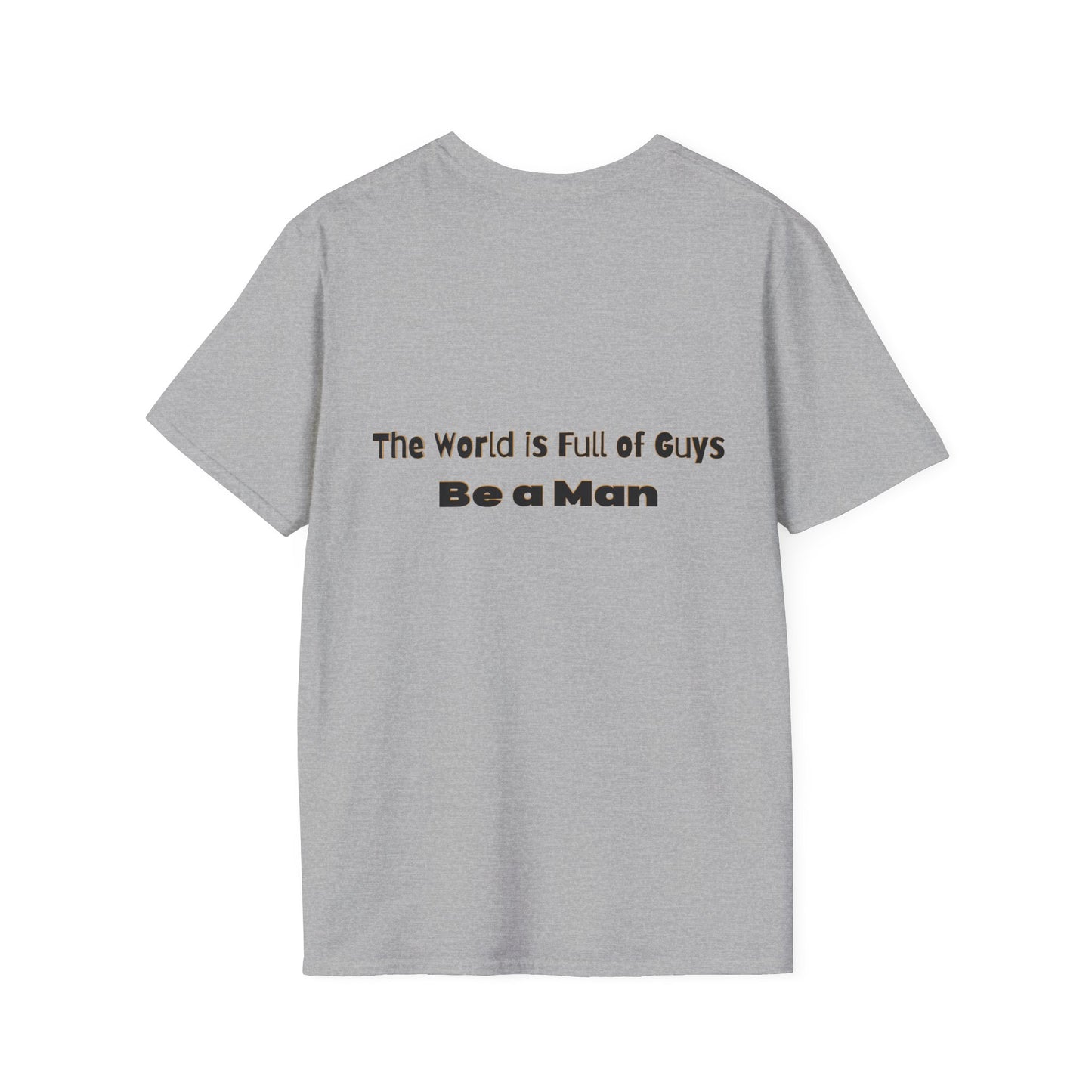 T-Shirt for Men | Gift for Him | Be a Man Saying