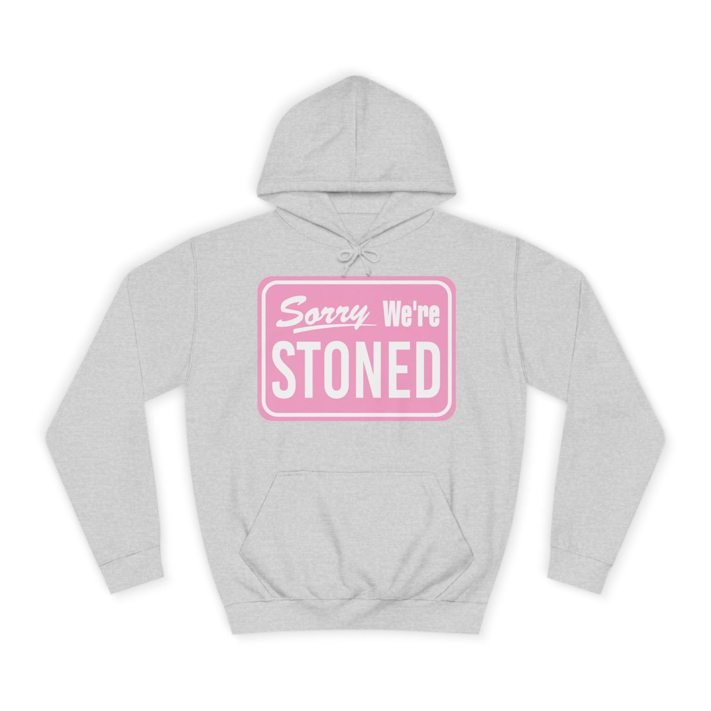Sorry We're Stoned Hoodie — Funny Pink Graphic Pullover