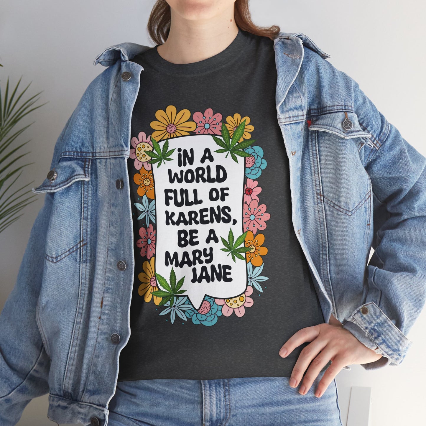 T-Shirt — "In a World Full of Karens, Be a Mary Jane" Floral Graphic Tee