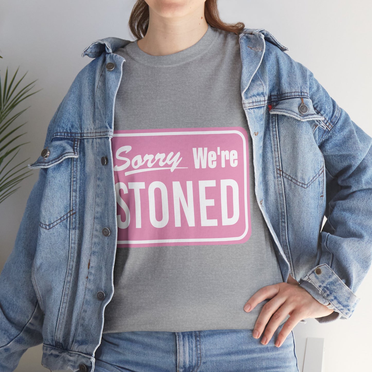 Sorry We're Stoned Retro Graphic Tee — Pink Vintage Sign 420 Humor Shirt