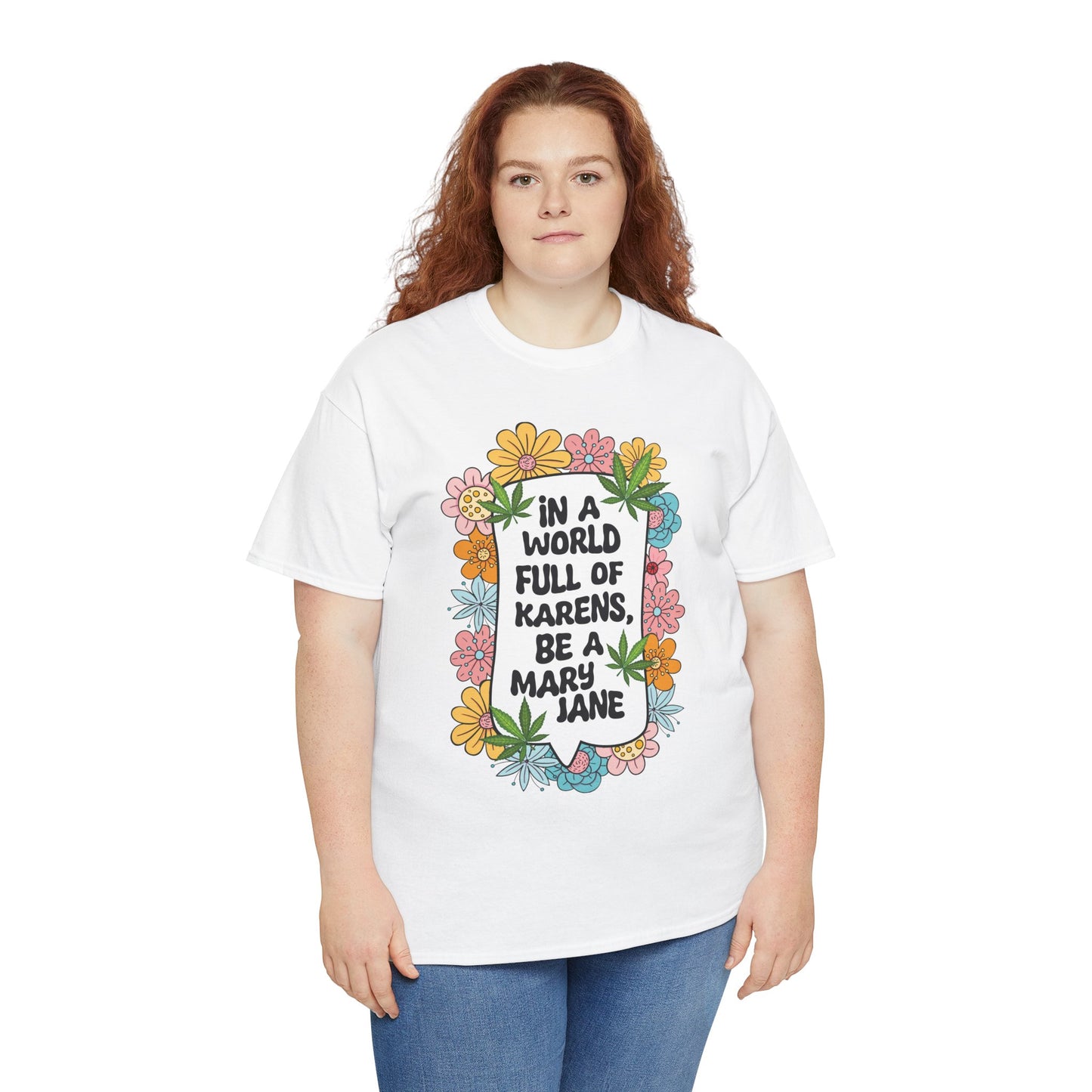 T-Shirt — "In a World Full of Karens, Be a Mary Jane" Floral Graphic Tee