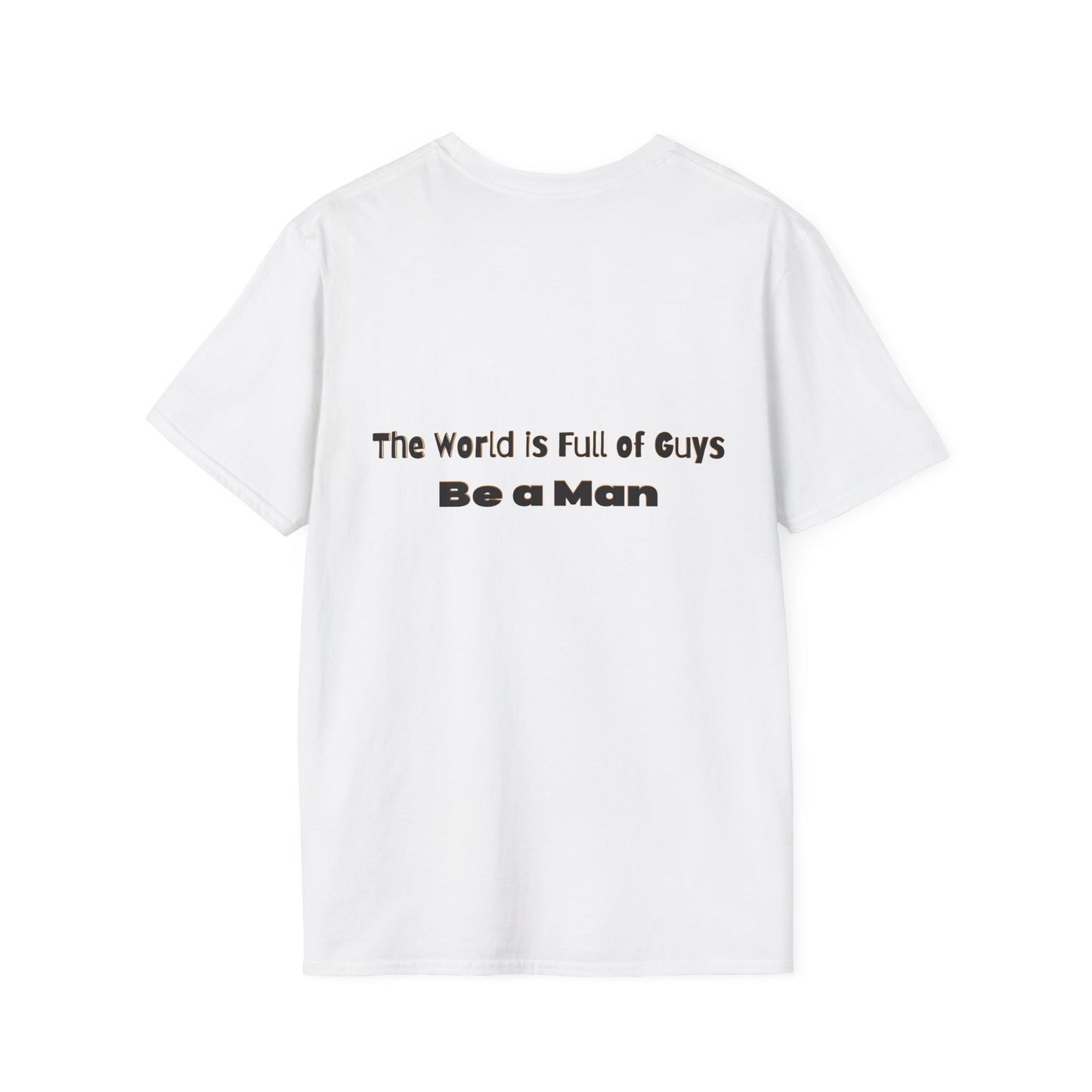 T-Shirt for Men | Gift for Him | Be a Man Saying