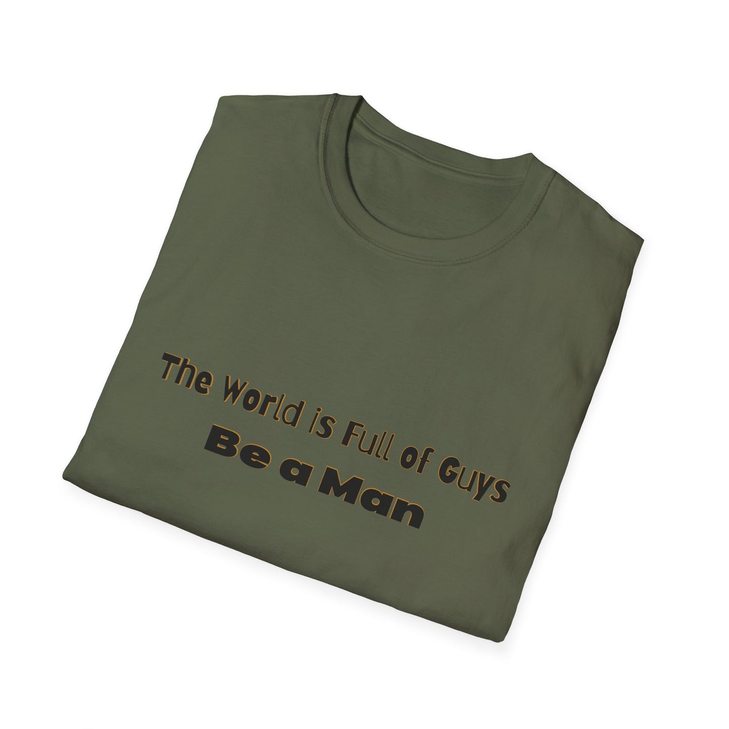 T-Shirt for Men | Gift for Him | Be a Man Saying