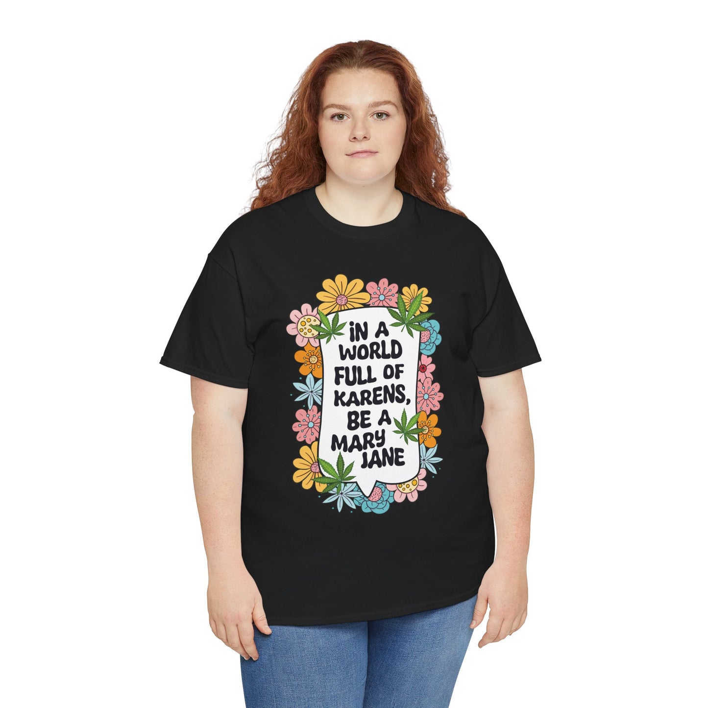 T-Shirt — "In a World Full of Karens, Be a Mary Jane" Floral Graphic Tee