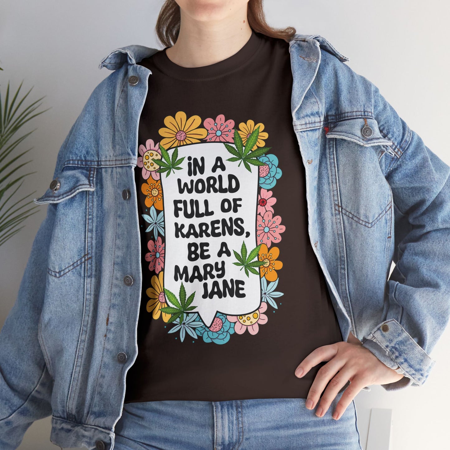 T-Shirt — "In a World Full of Karens, Be a Mary Jane" Floral Graphic Tee