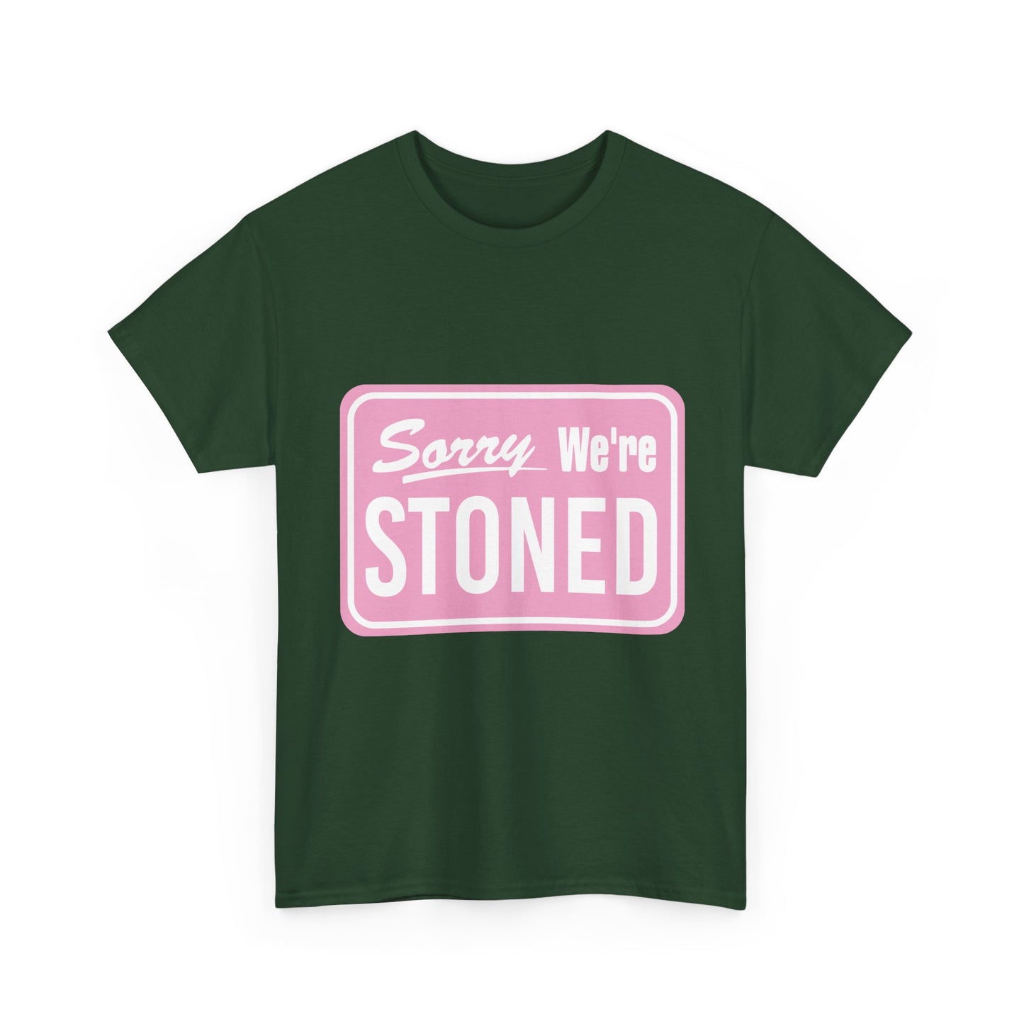 Sorry We're Stoned Retro Graphic Tee — Pink Vintage Sign 420 Humor Shirt