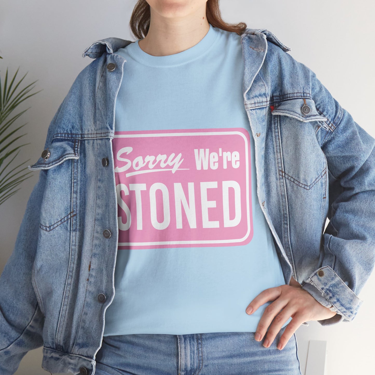 Sorry We're Stoned Retro Graphic Tee — Pink Vintage Sign 420 Humor Shirt