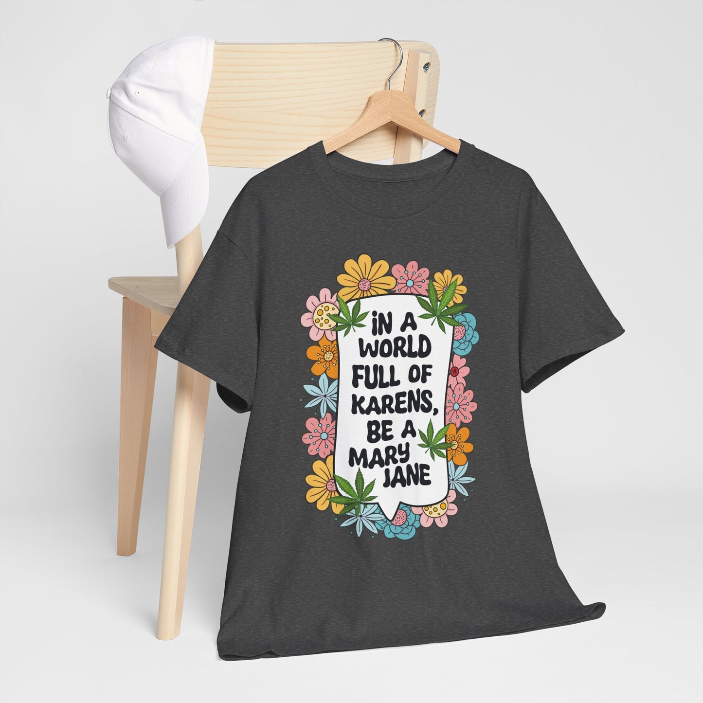T-Shirt — "In a World Full of Karens, Be a Mary Jane" Floral Graphic Tee
