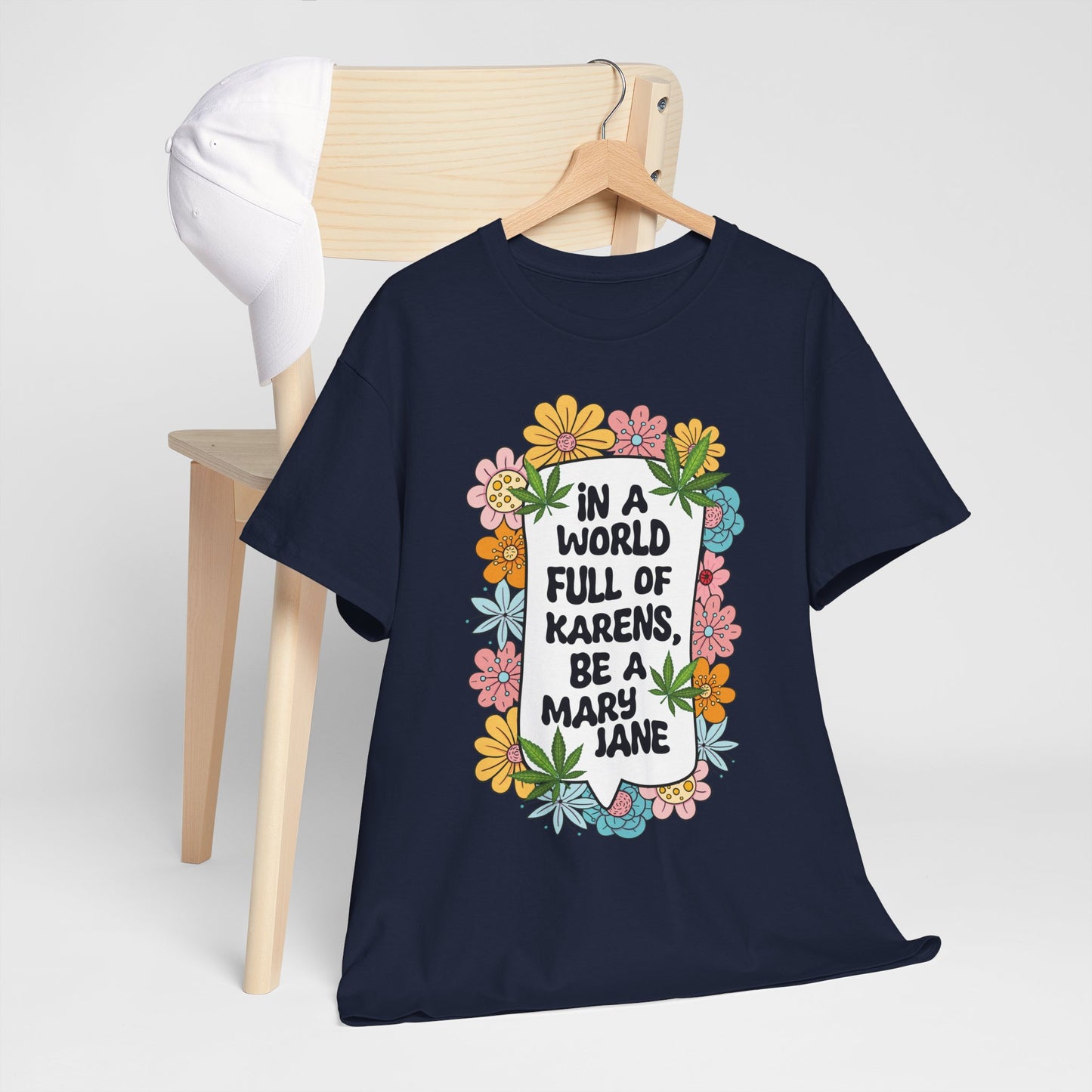 T-Shirt — "In a World Full of Karens, Be a Mary Jane" Floral Graphic Tee
