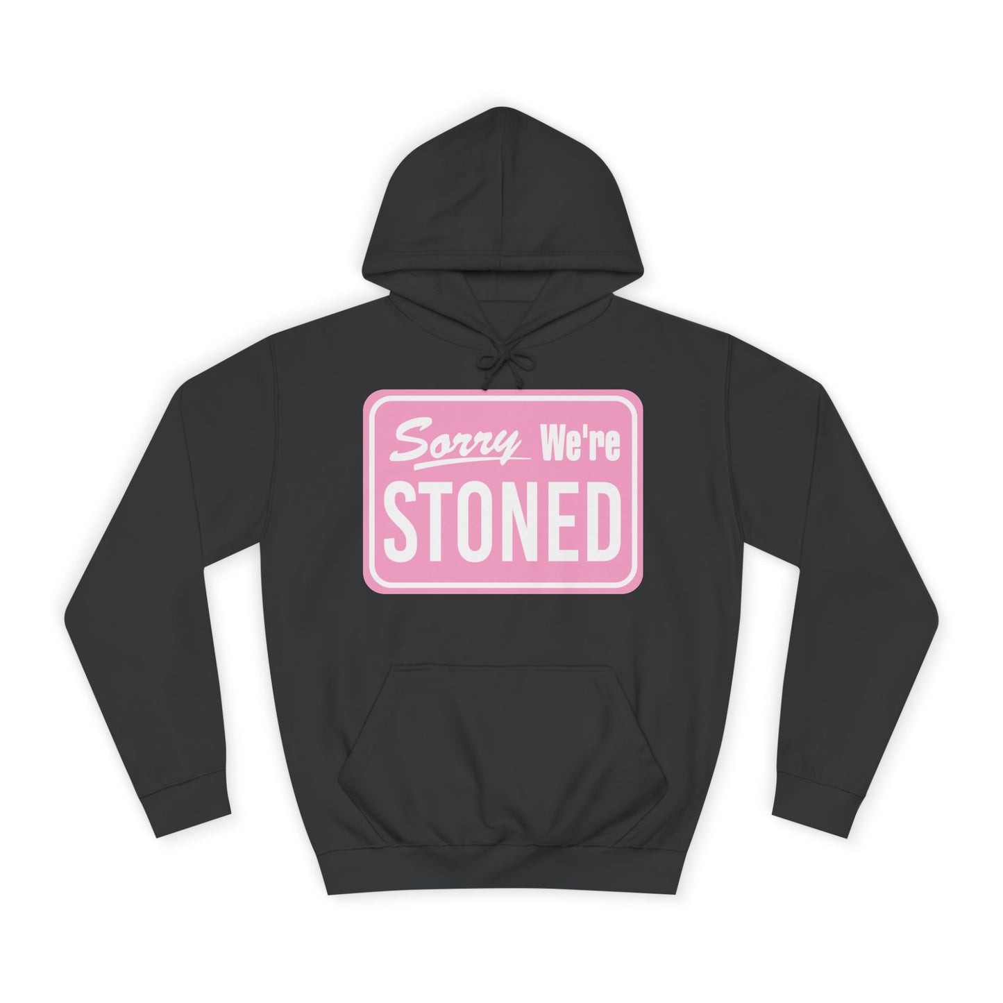 Sorry We're Stoned Hoodie — Funny Pink Graphic Pullover