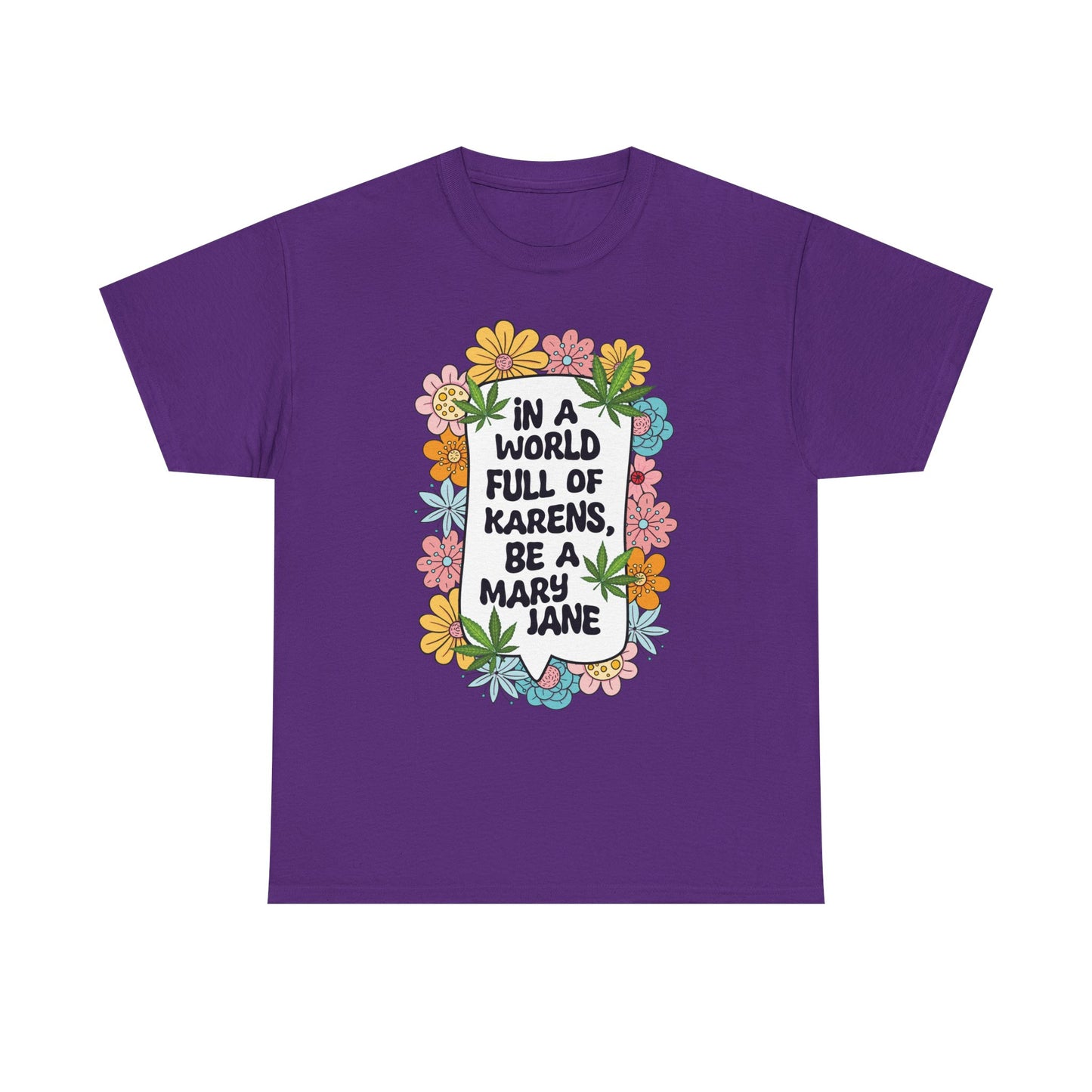T-Shirt — "In a World Full of Karens, Be a Mary Jane" Floral Graphic Tee