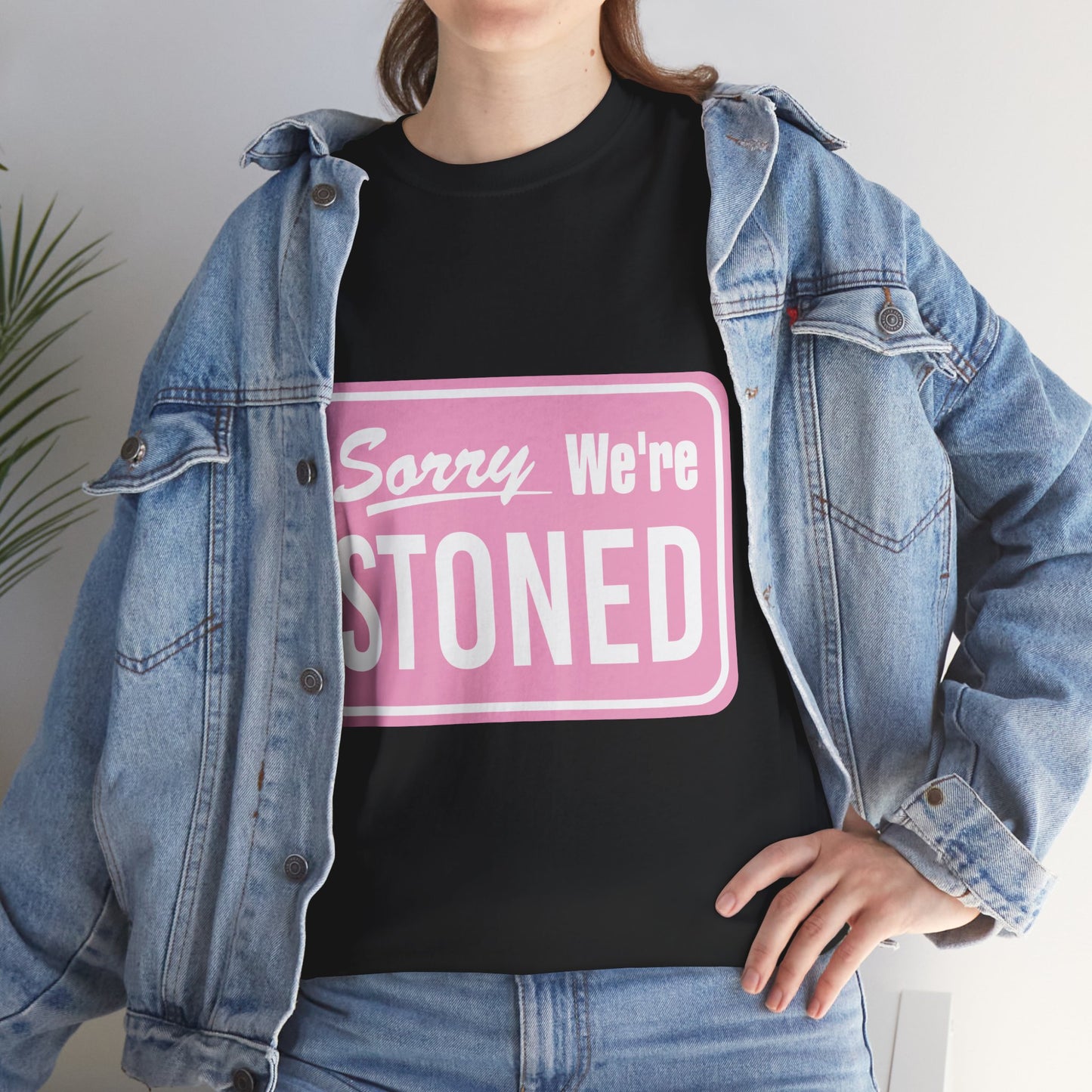 Sorry We're Stoned Retro Graphic Tee — Pink Vintage Sign 420 Humor Shirt