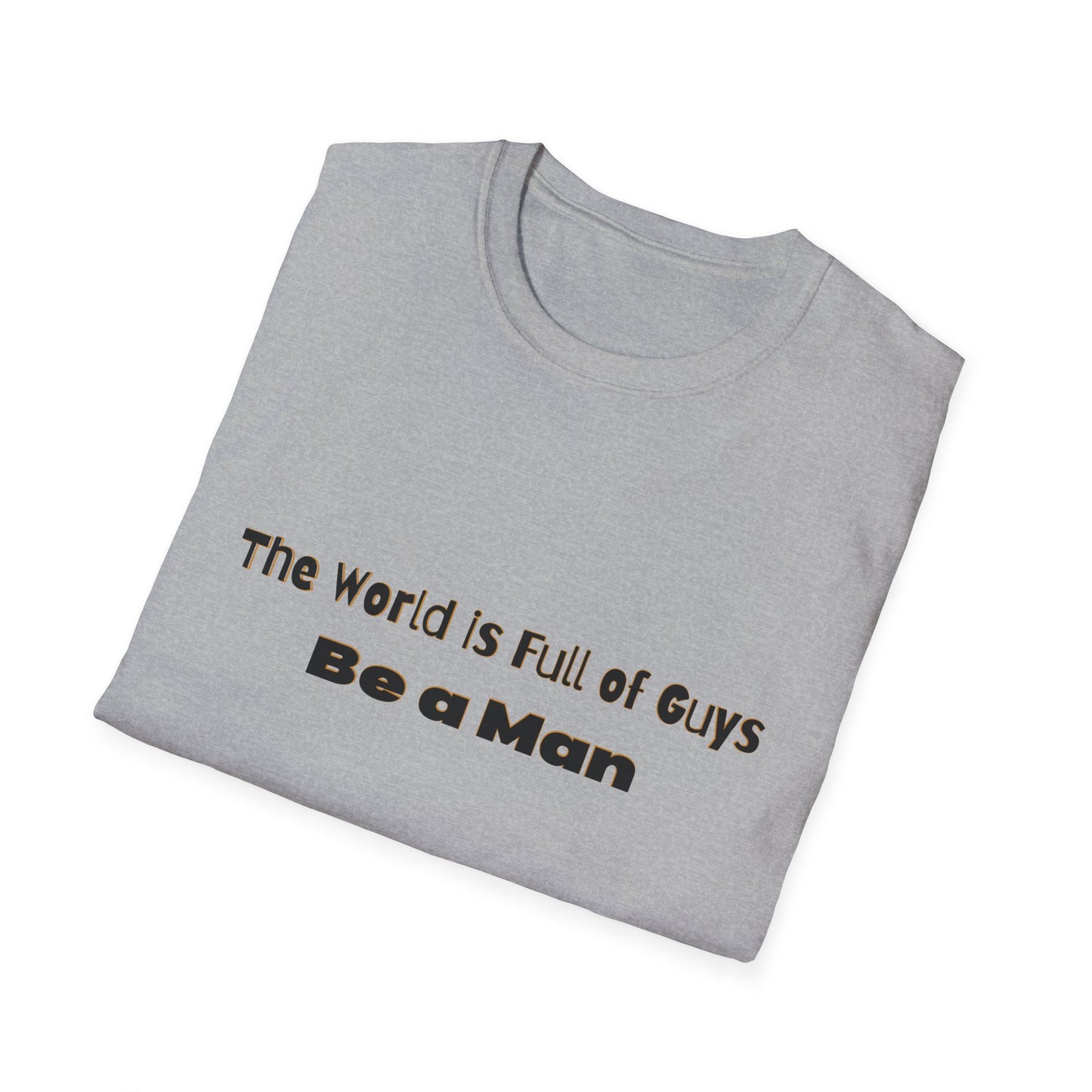 T-Shirt for Men | Gift for Him | Be a Man Saying