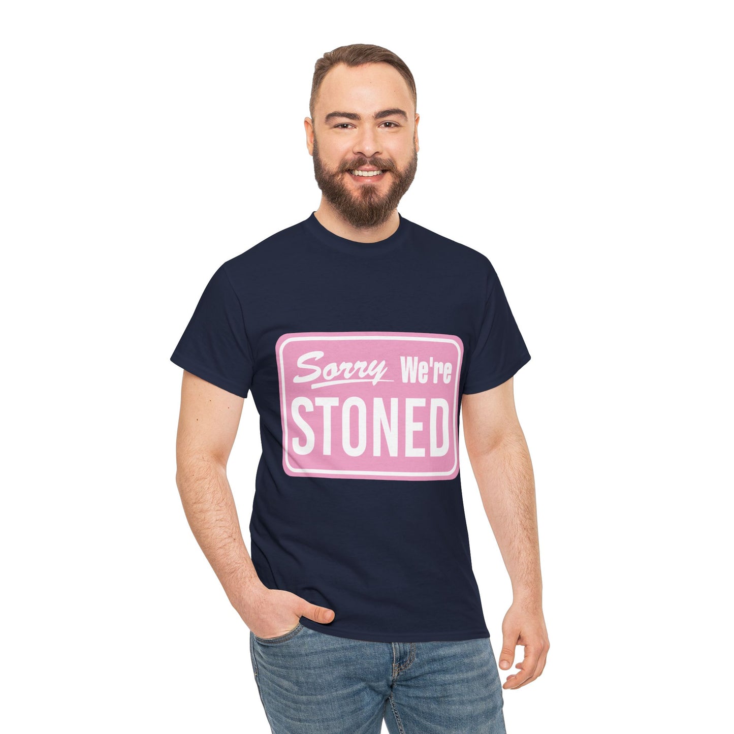 Sorry We're Stoned Retro Graphic Tee — Pink Vintage Sign 420 Humor Shirt