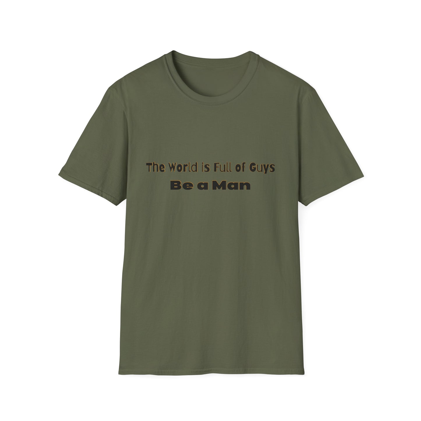 T-Shirt for Men | Gift for Him | Be a Man Saying