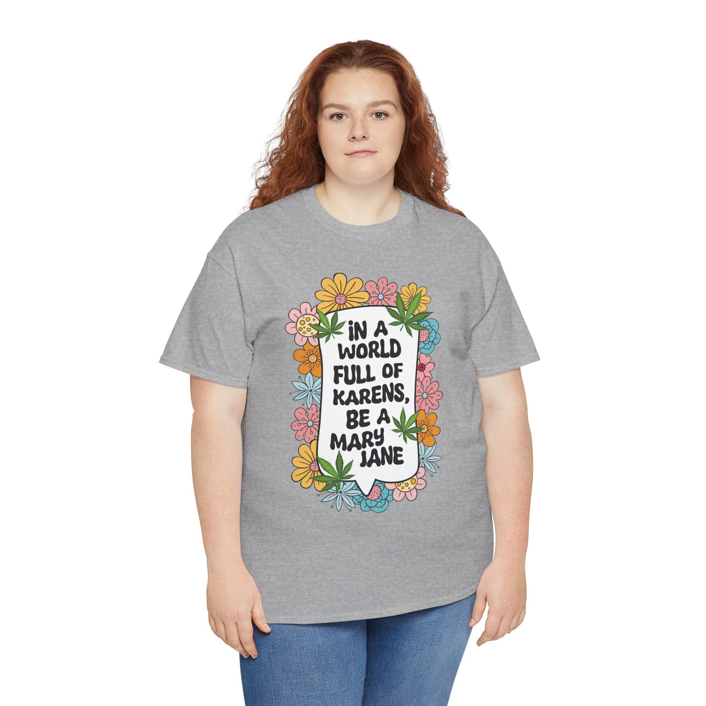 T-Shirt — "In a World Full of Karens, Be a Mary Jane" Floral Graphic Tee