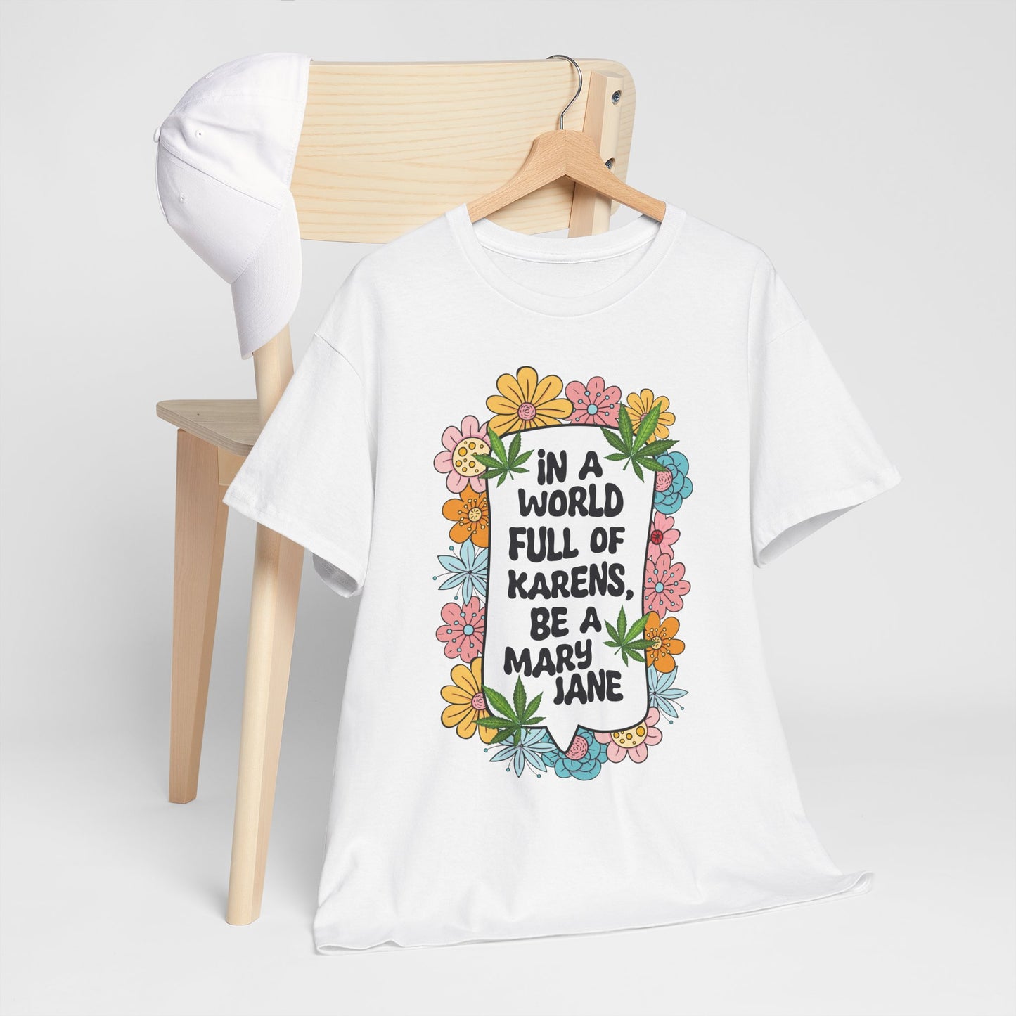 T-Shirt — "In a World Full of Karens, Be a Mary Jane" Floral Graphic Tee