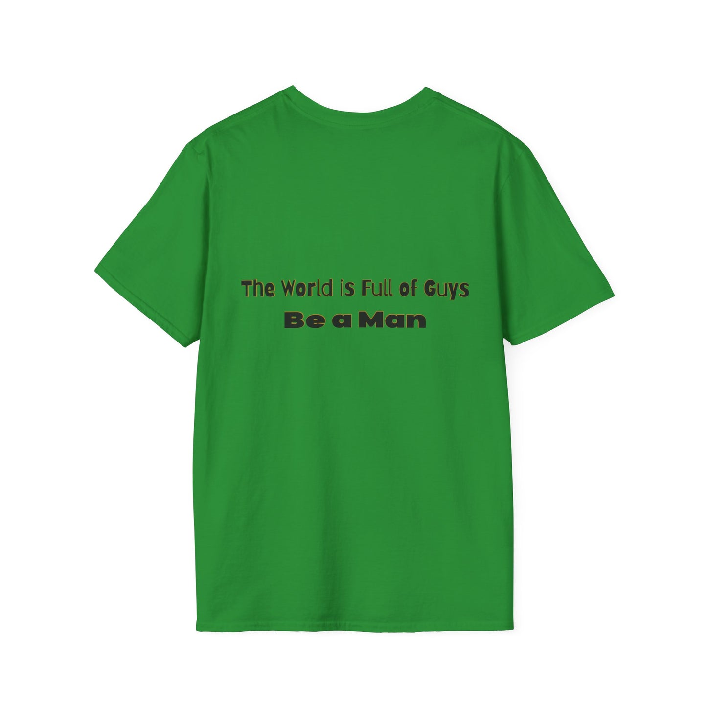 T-Shirt for Men | Gift for Him | Be a Man Saying