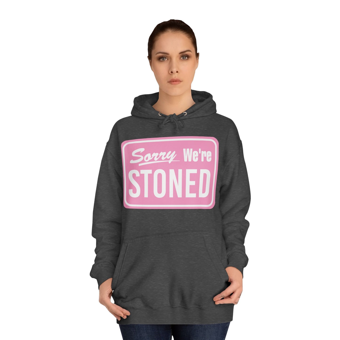 Sorry We're Stoned Hoodie — Funny Pink Graphic Pullover