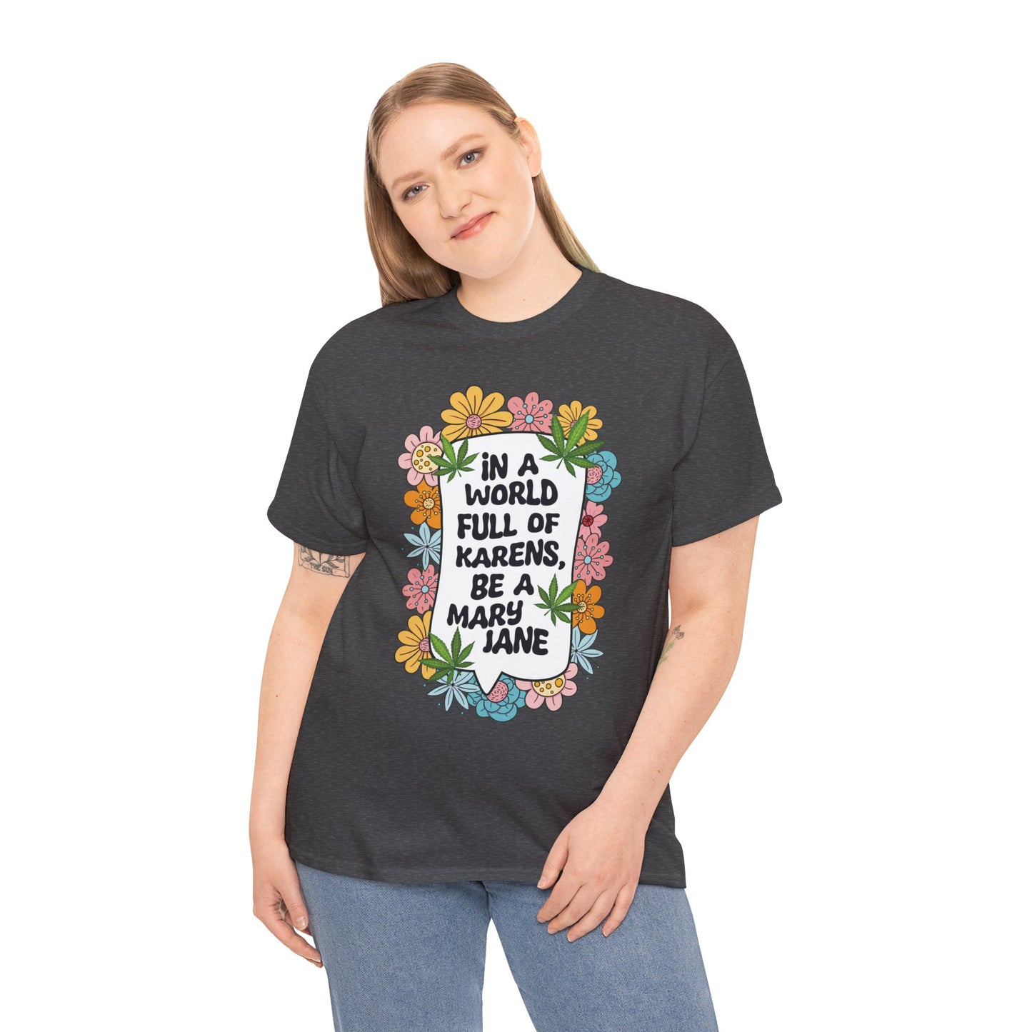 T-Shirt — "In a World Full of Karens, Be a Mary Jane" Floral Graphic Tee