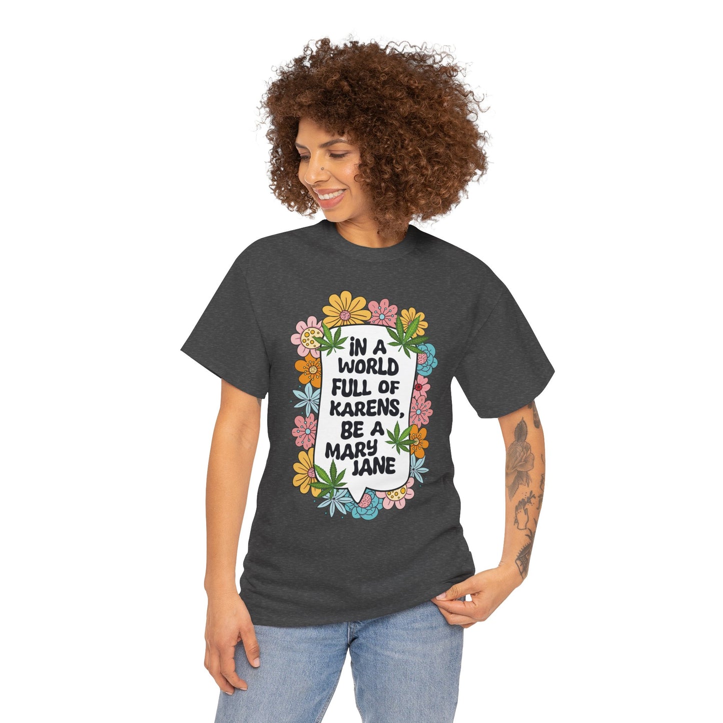 T-Shirt — "In a World Full of Karens, Be a Mary Jane" Floral Graphic Tee