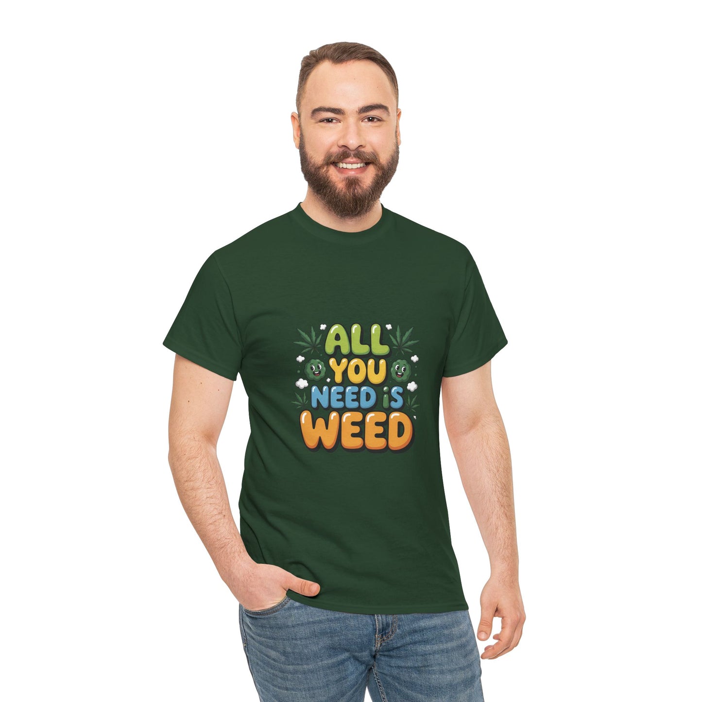 All You Need Is Weed T‑Shirt - Funny 420 Graphic Tee