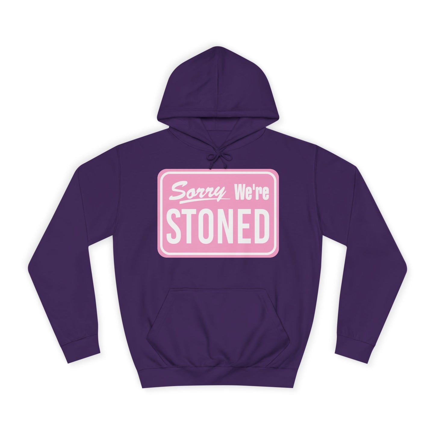 Sorry We're Stoned Hoodie — Funny Pink Graphic Pullover