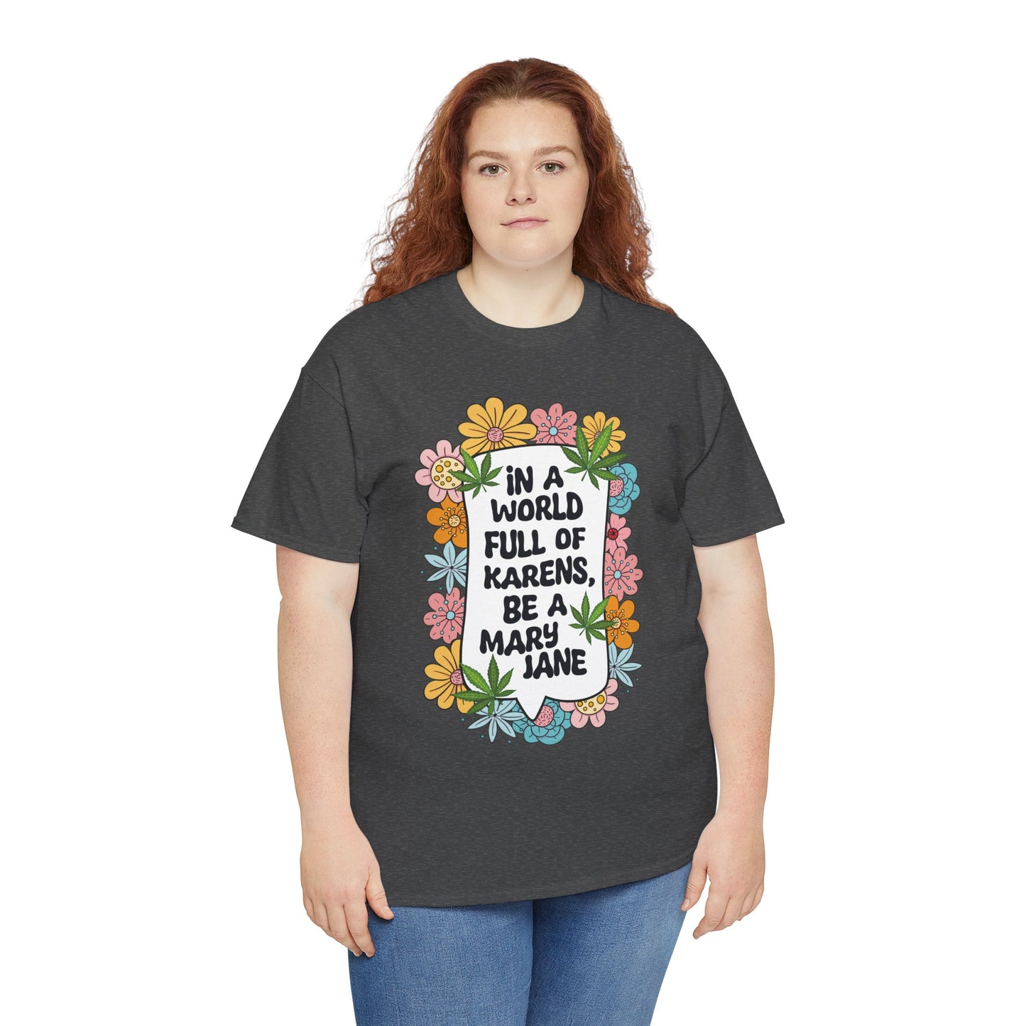 T-Shirt — "In a World Full of Karens, Be a Mary Jane" Floral Graphic Tee
