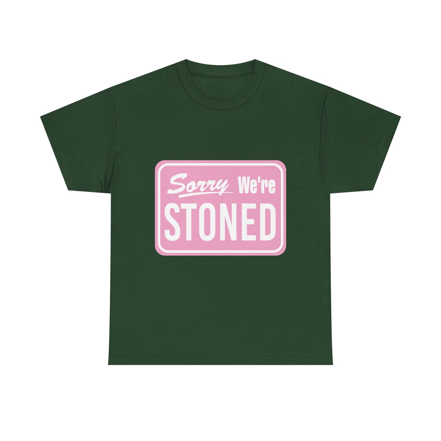 Sorry We're Stoned Retro Graphic Tee — Pink Vintage Sign 420 Humor Shirt
