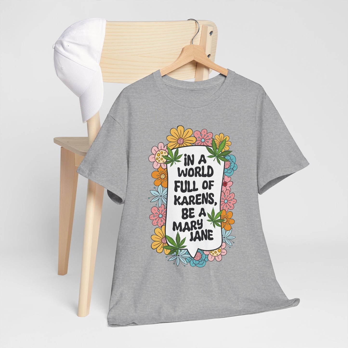 T-Shirt — "In a World Full of Karens, Be a Mary Jane" Floral Graphic Tee