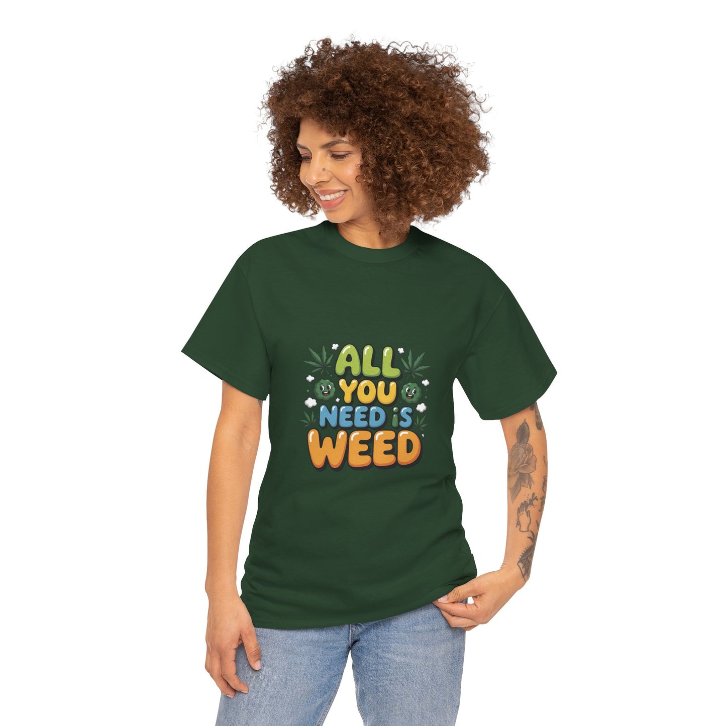 All You Need Is Weed T‑Shirt - Funny 420 Graphic Tee
