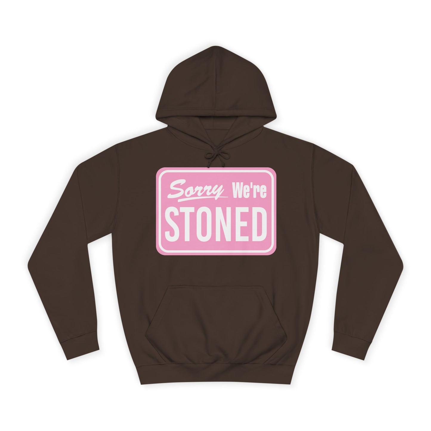 Sorry We're Stoned Hoodie — Funny Pink Graphic Pullover