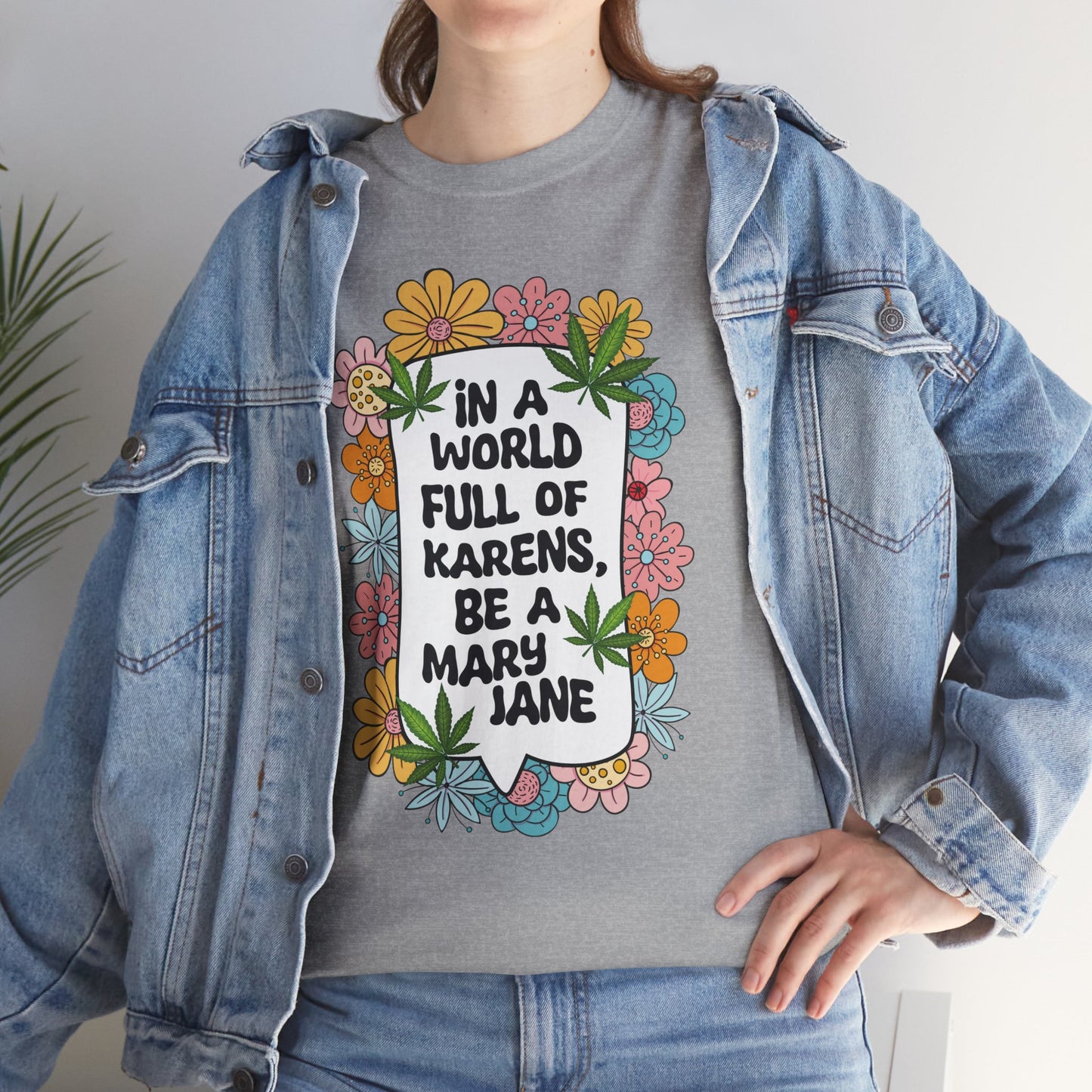 T-Shirt — "In a World Full of Karens, Be a Mary Jane" Floral Graphic Tee