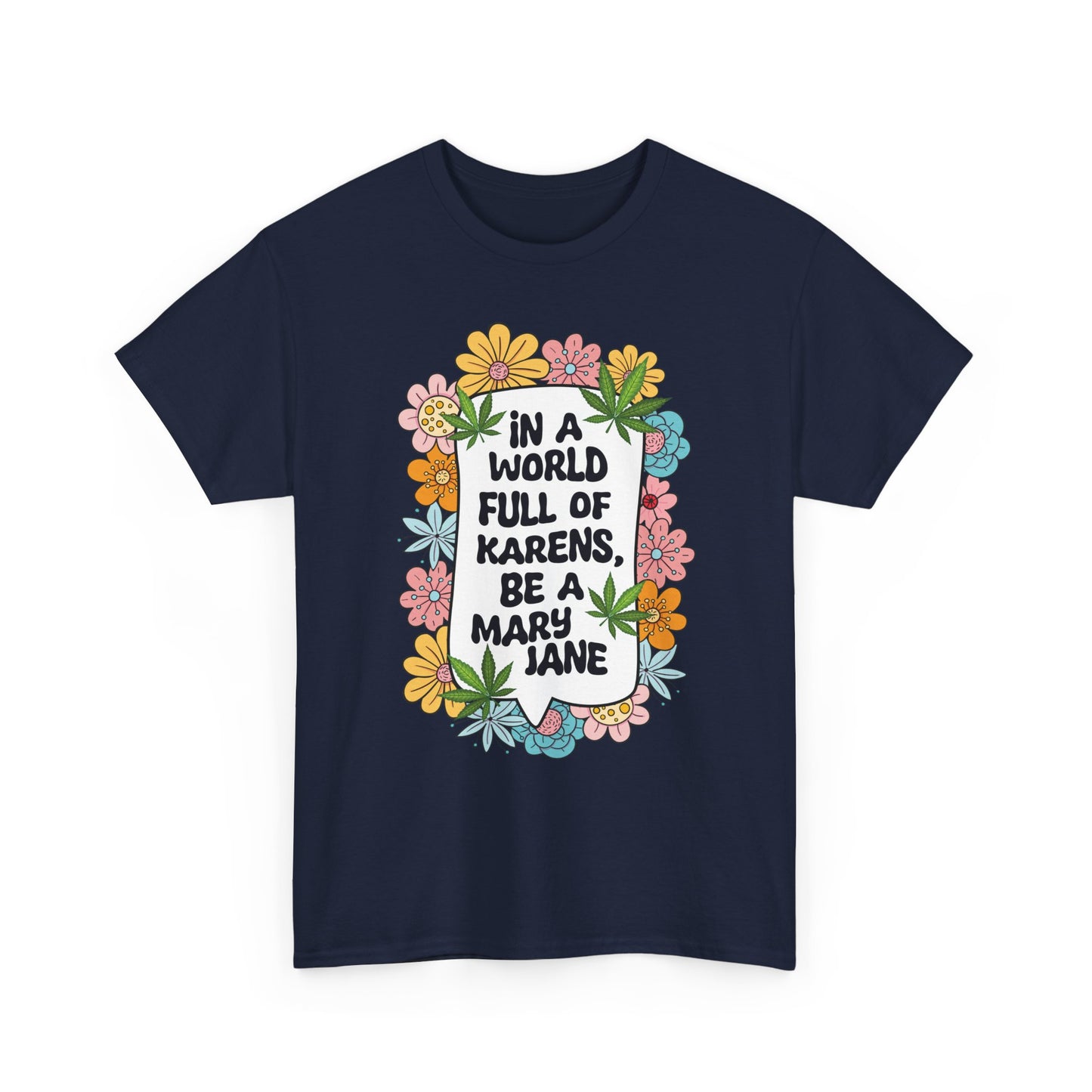 T-Shirt — "In a World Full of Karens, Be a Mary Jane" Floral Graphic Tee